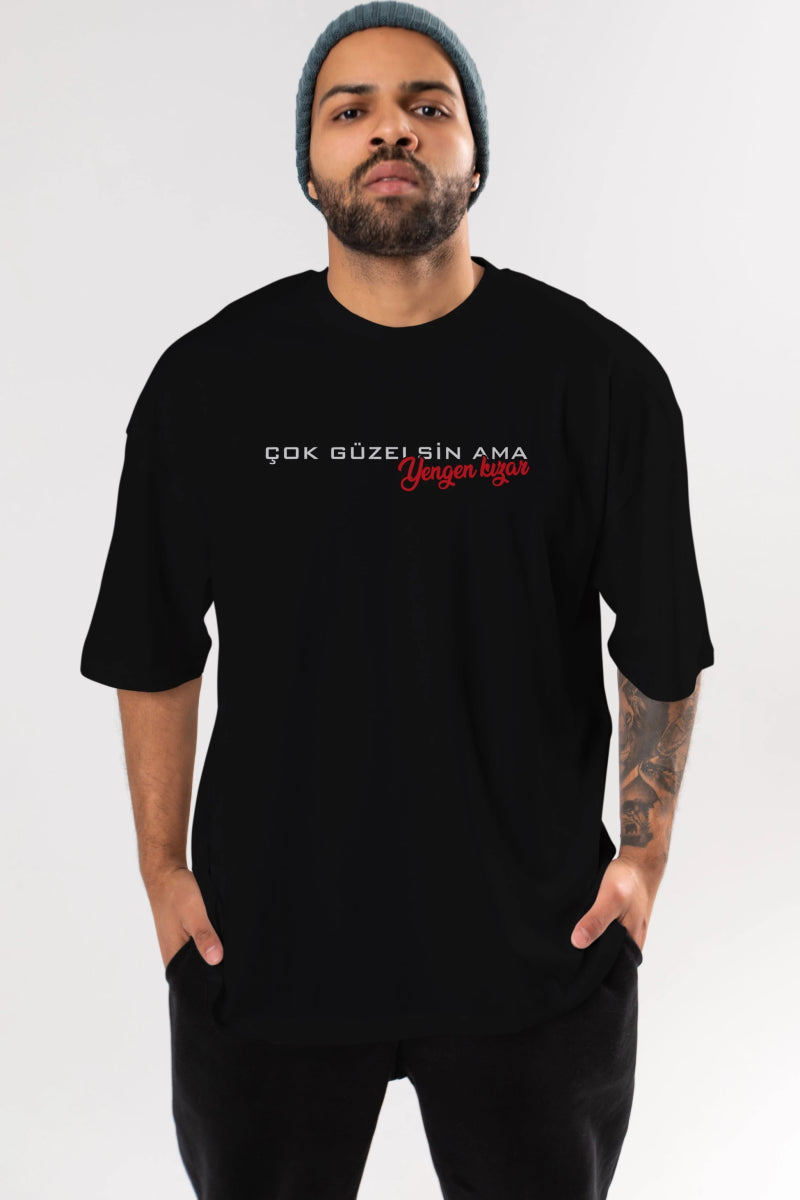 Çok Güzelsin Ama Yengen Ön Baskılı Oversize t-shirt %100 pamuk Erkek Kadın Unisex - Cilexi