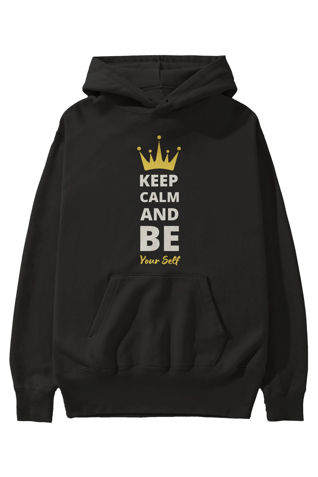 Keep Calm And Be Your Self Yazılı Ön Baskılı Oversize Hoodie Kapüşonlu Sweatshirt Erkek Kadın Unisex