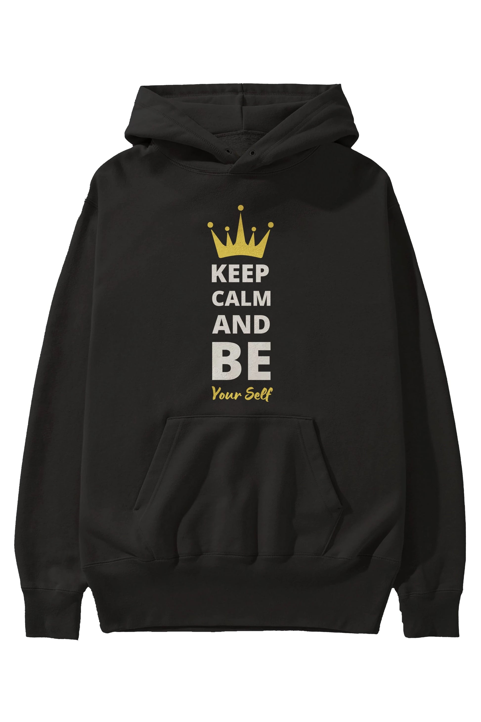 Keep Calm And Be Your Self Yazılı Ön Baskılı Oversize Hoodie Kapüşonlu Sweatshirt Erkek Kadın Unisex