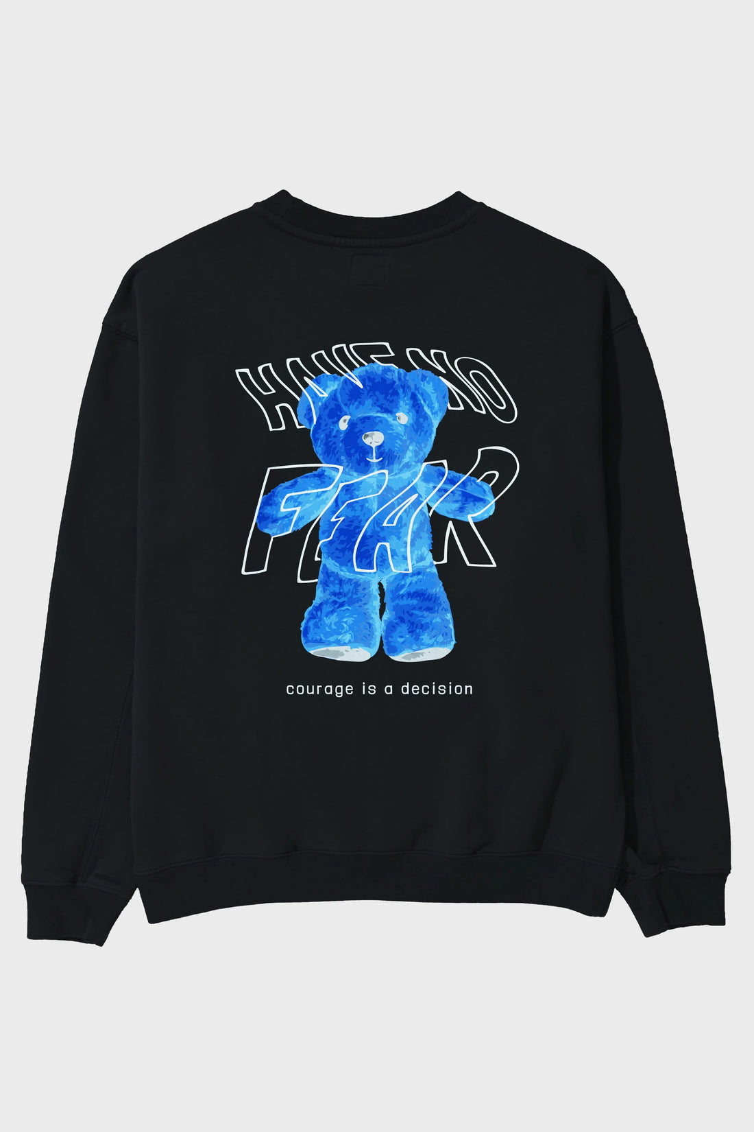 Have no Fear Bear Arka Baskılı Oversize Sweatshirt Erkek Kadın Unisex