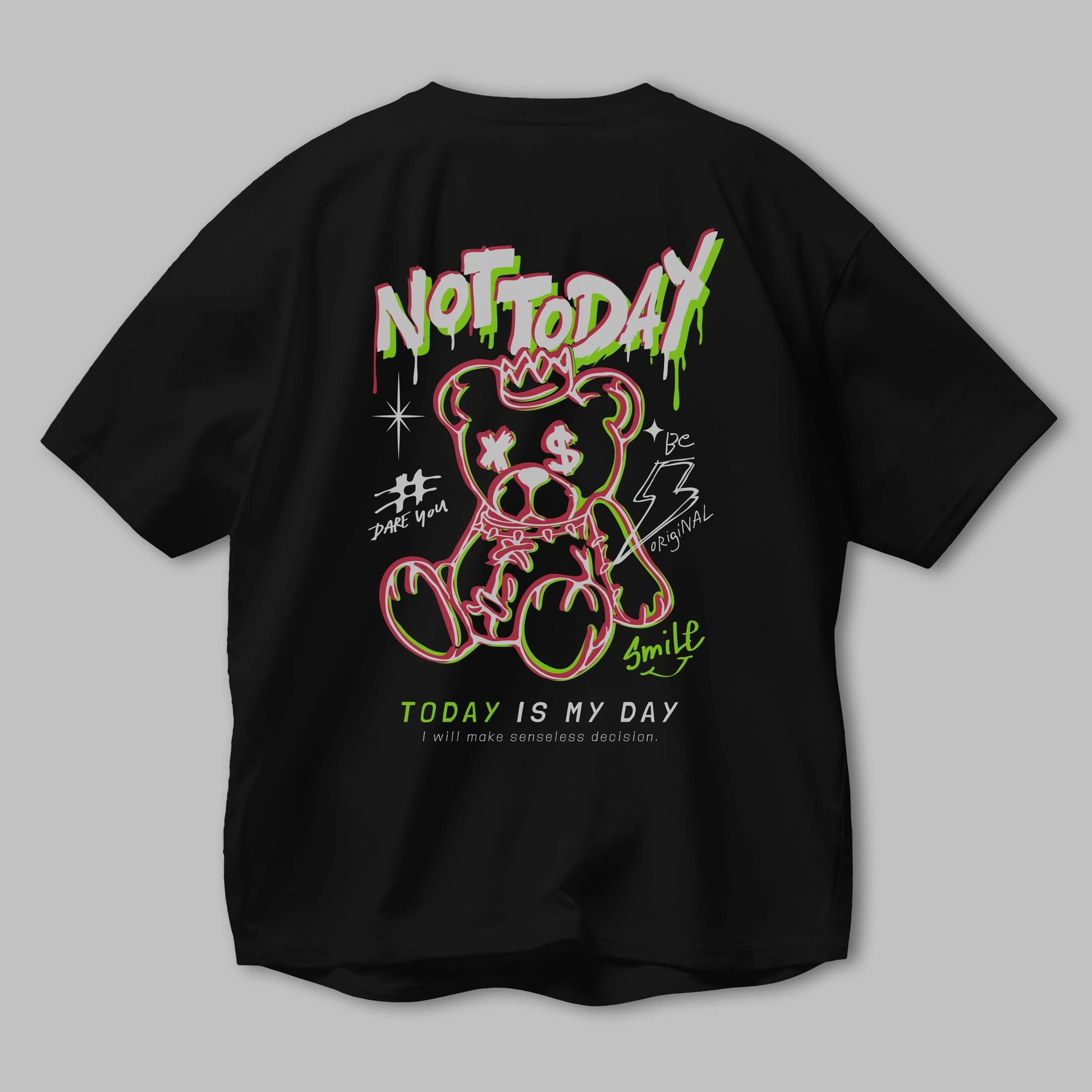 Teddy Bear Not Today Arka Baskılı Oversize t-shirt Erkek Kadın Unisex