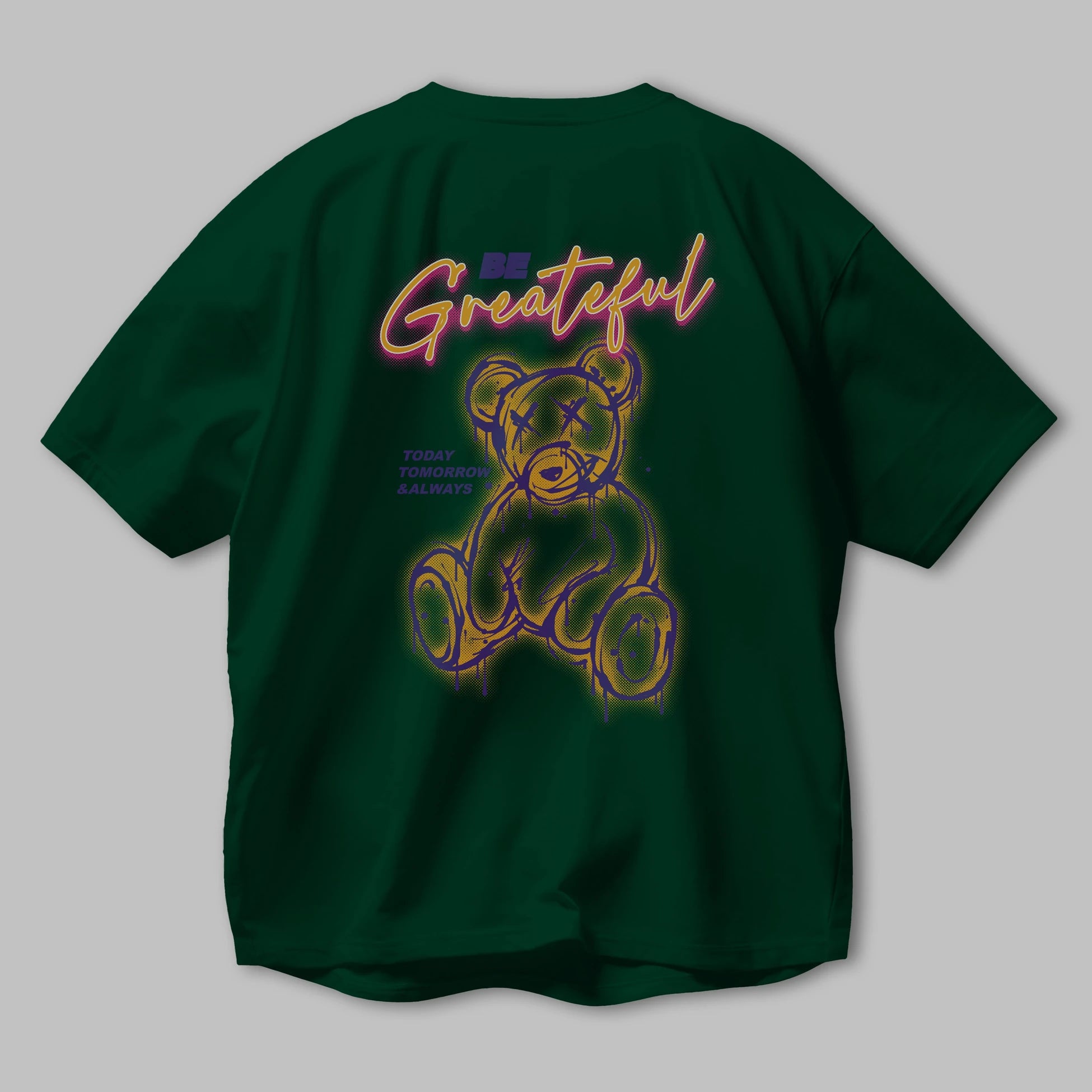 Be Greateful Bear Arka Baskılı Oversize t-shirt Erkek Kadın Unisex