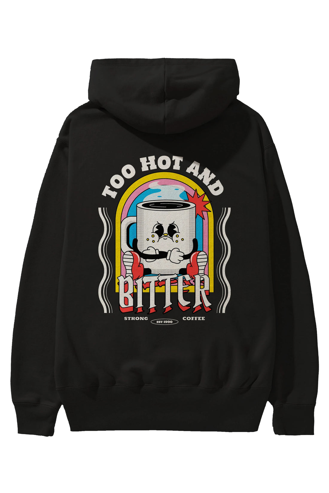 Too Hot And Bitter Arka Baskılı Hoodie Oversize Kapüşonlu Sweatshirt Erkek Kadın Unisex