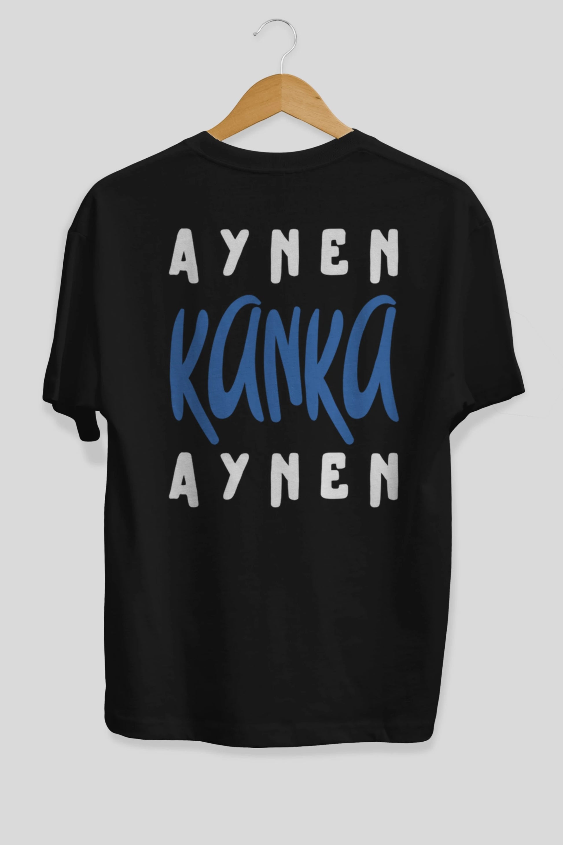 Aynen Kanka Aynen Yazılı Arka Baskılı Oversize t-shirt Erkek Kadın Unisex