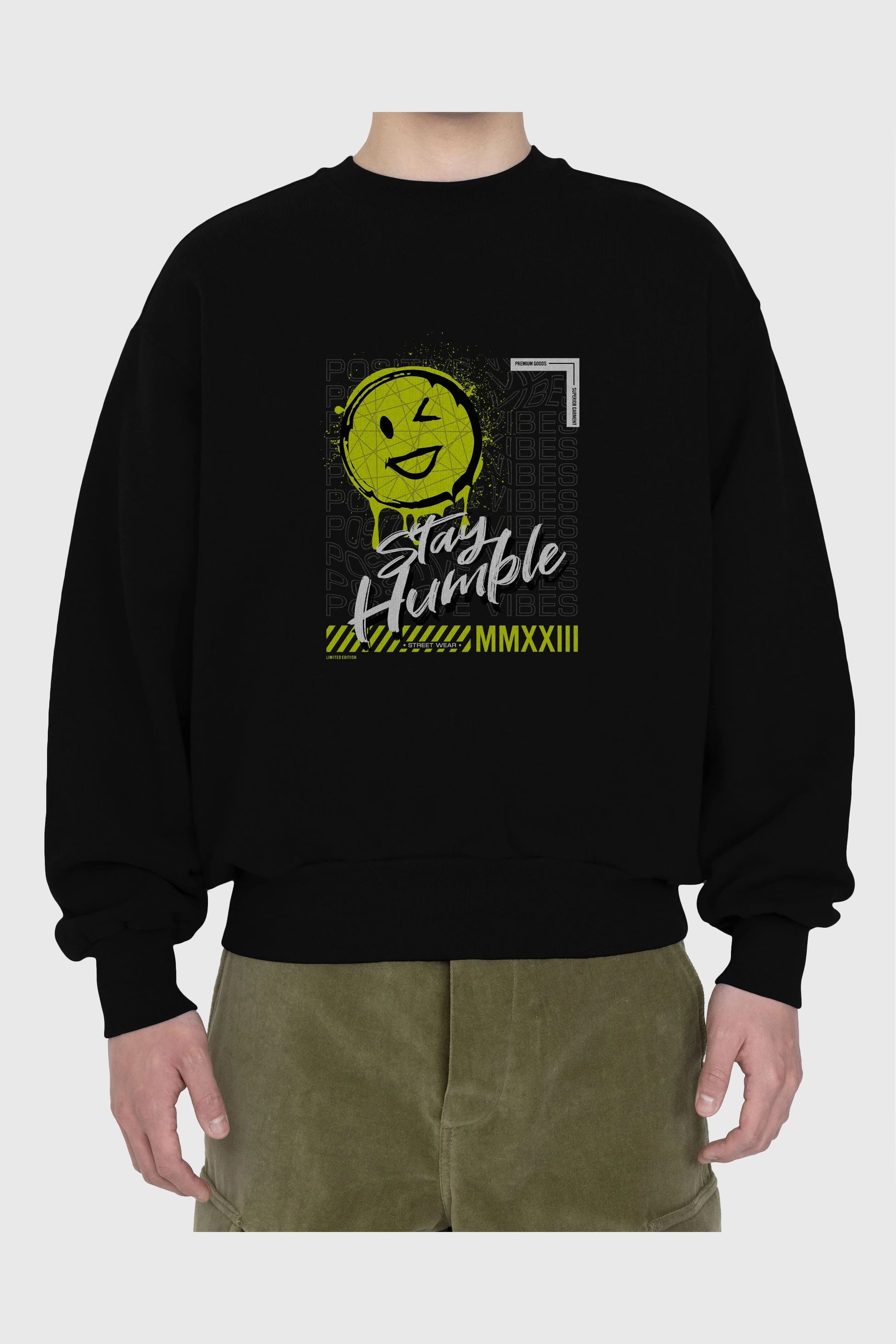 Stay Humble Ön Baskılı Oversize Sweatshirt Erkek Kadın Unisex
