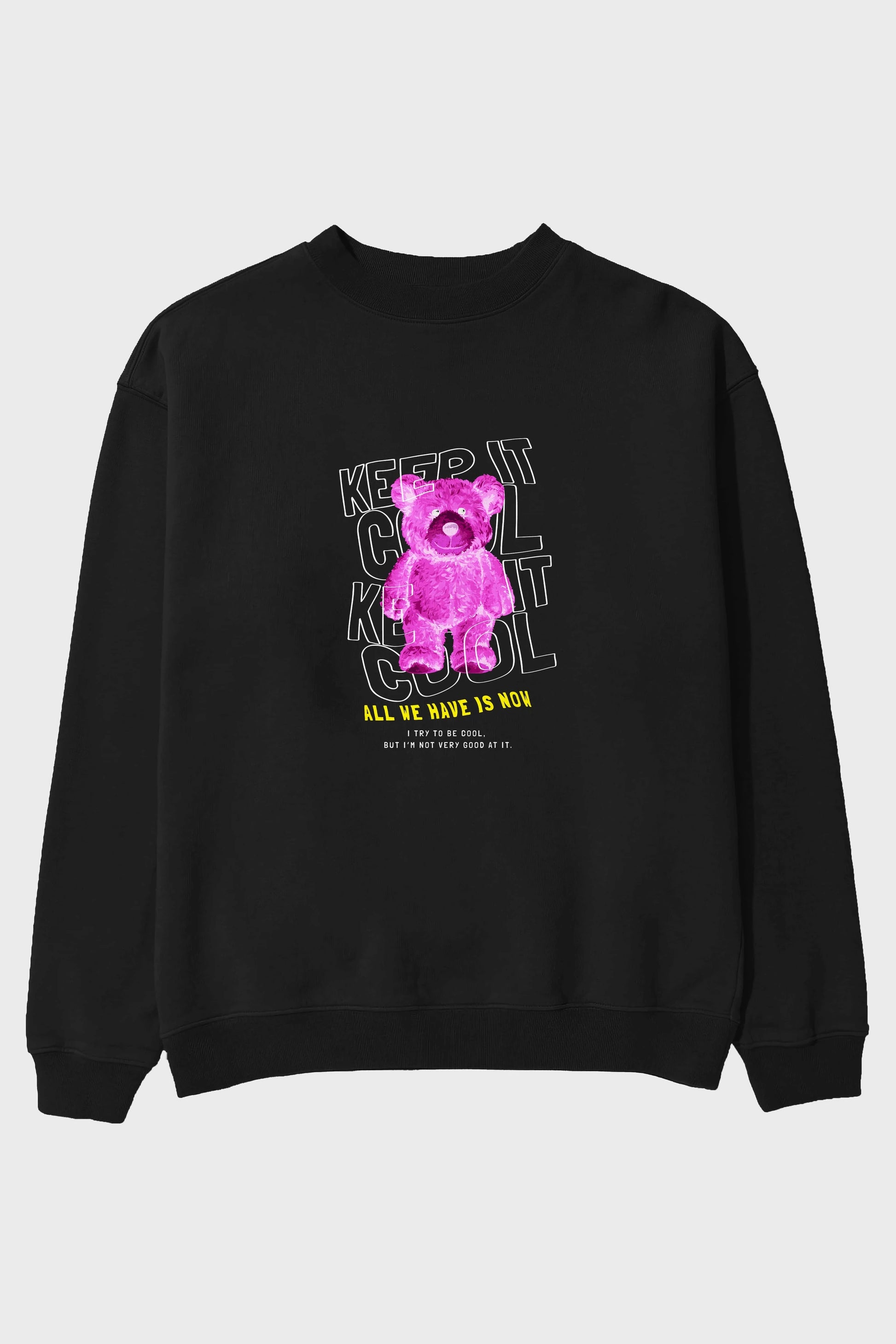 Keep it Cool Bear Ön Baskılı Oversize Sweatshirt Erkek Kadın Unisex