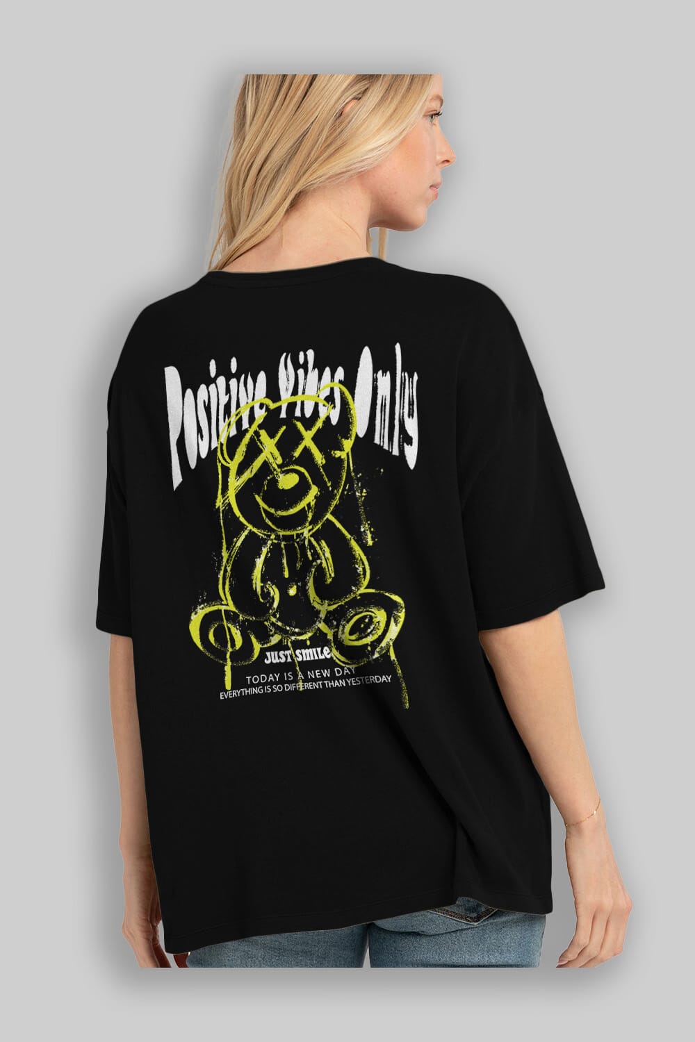 Positive Vibes Only Bear Arka Baskılı Oversize t-shirt Erkek Kadın Unisex