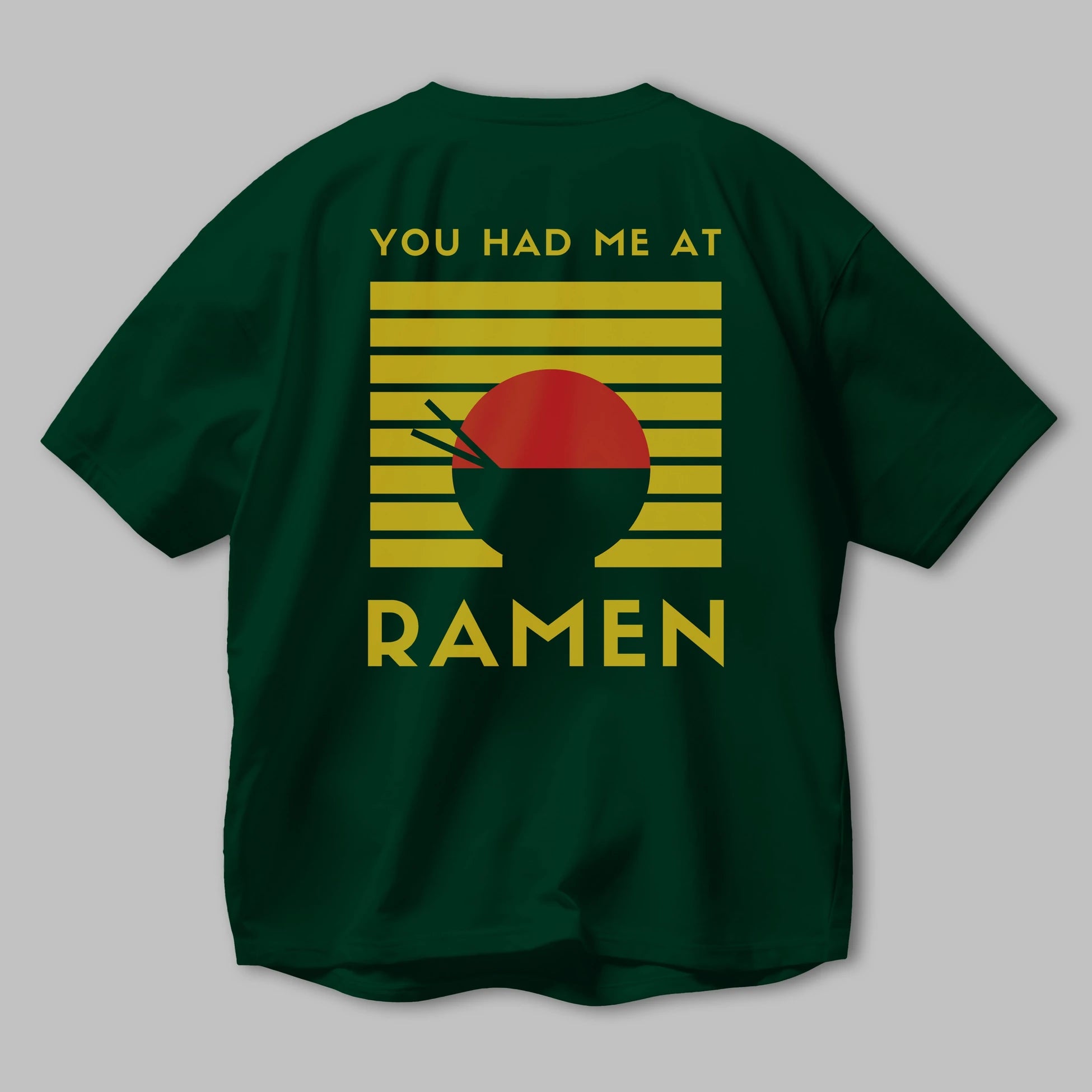 You Had me at Ramen Yazılı Arka Baskılı Oversize t-shirt Erkek Kadın Unisex