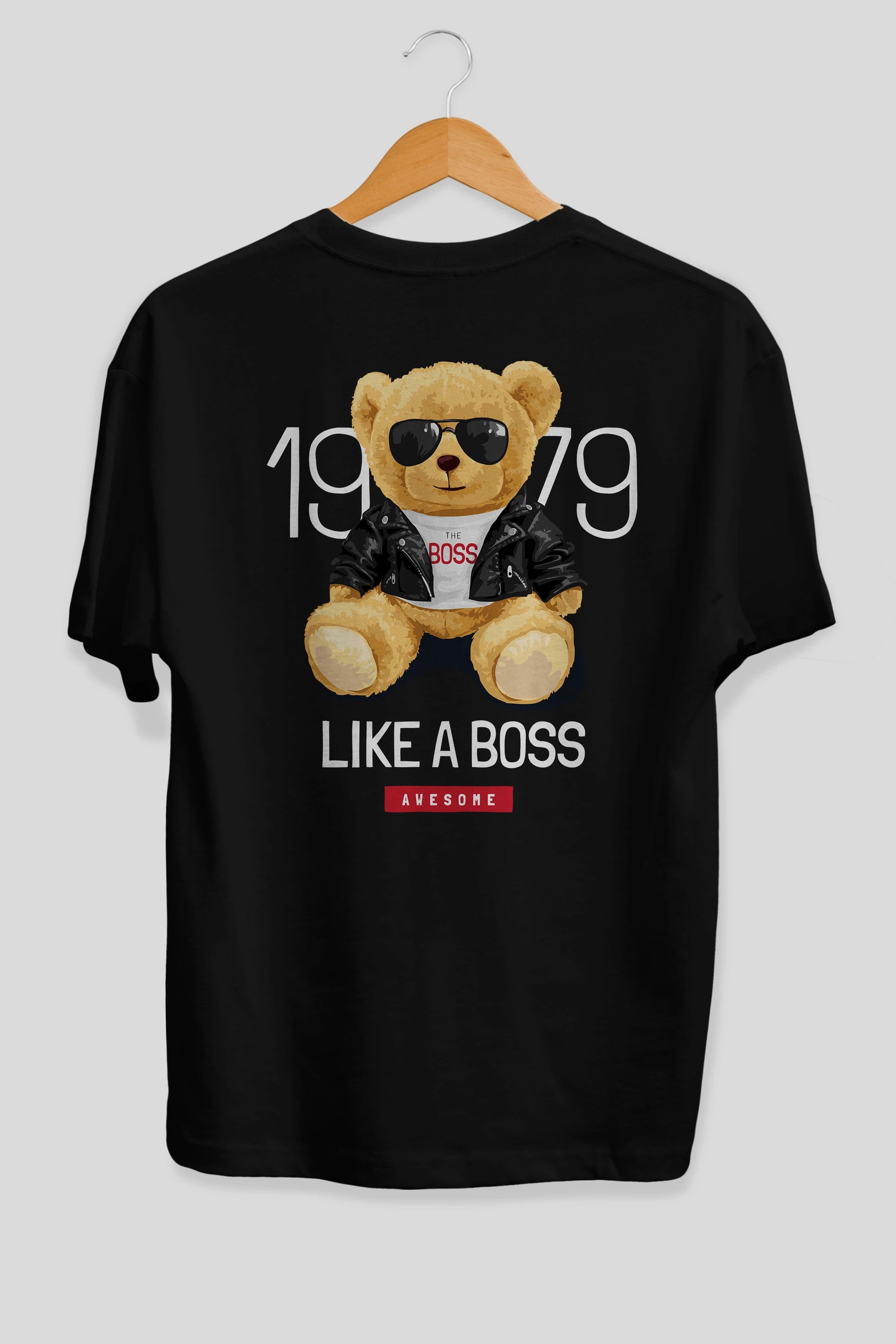 Teddy Bear Like A Boss Arka Baskılı Oversize t-shirt Erkek Kadın Unisex %100 Pamuk
