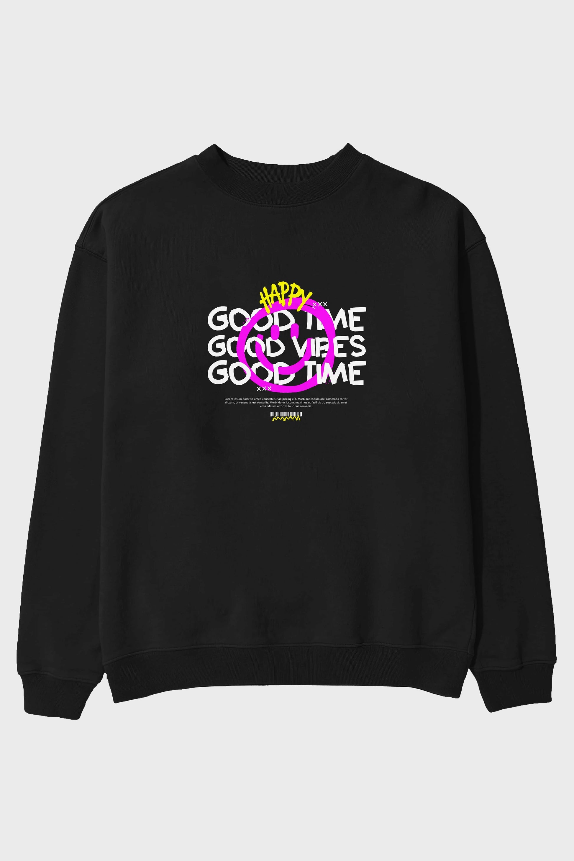 Happy Good Time Yazılı Ön Baskılı Oversize Sweatshirt Erkek Kadın Unisex