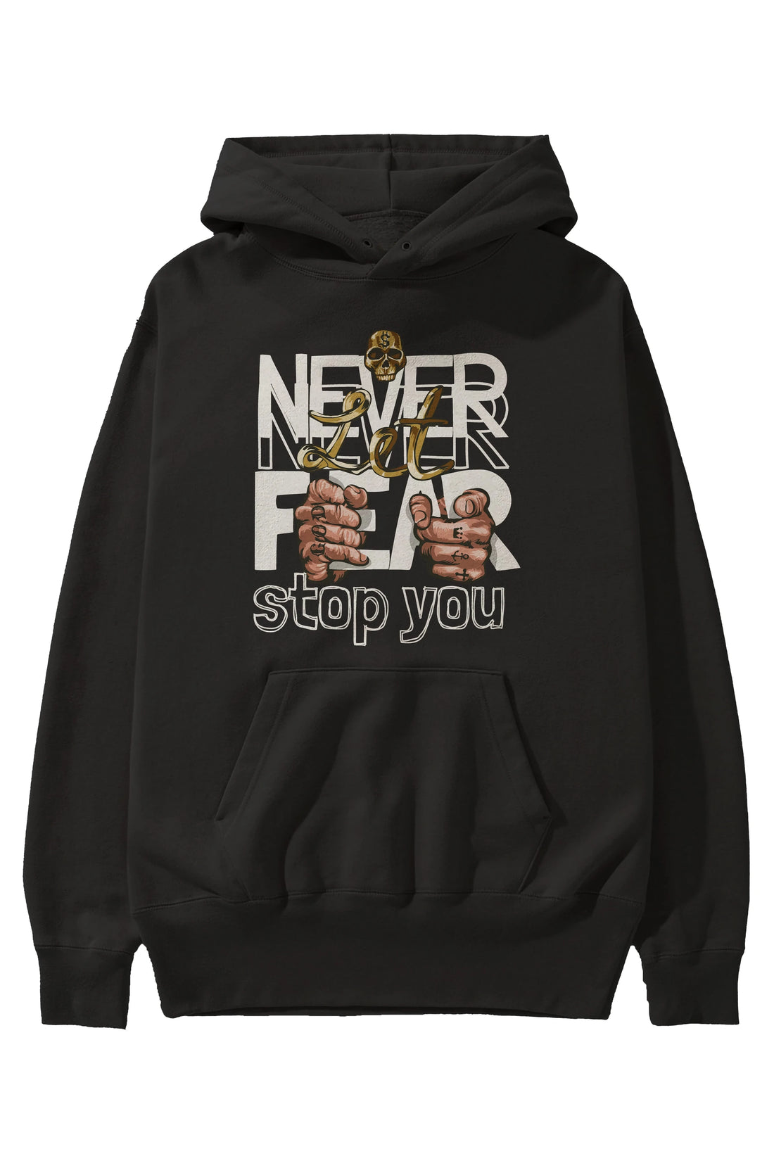 Never Let Fear Ön Baskılı Hoodie Oversize Kapüşonlu Sweatshirt Erkek Kadın Unisex