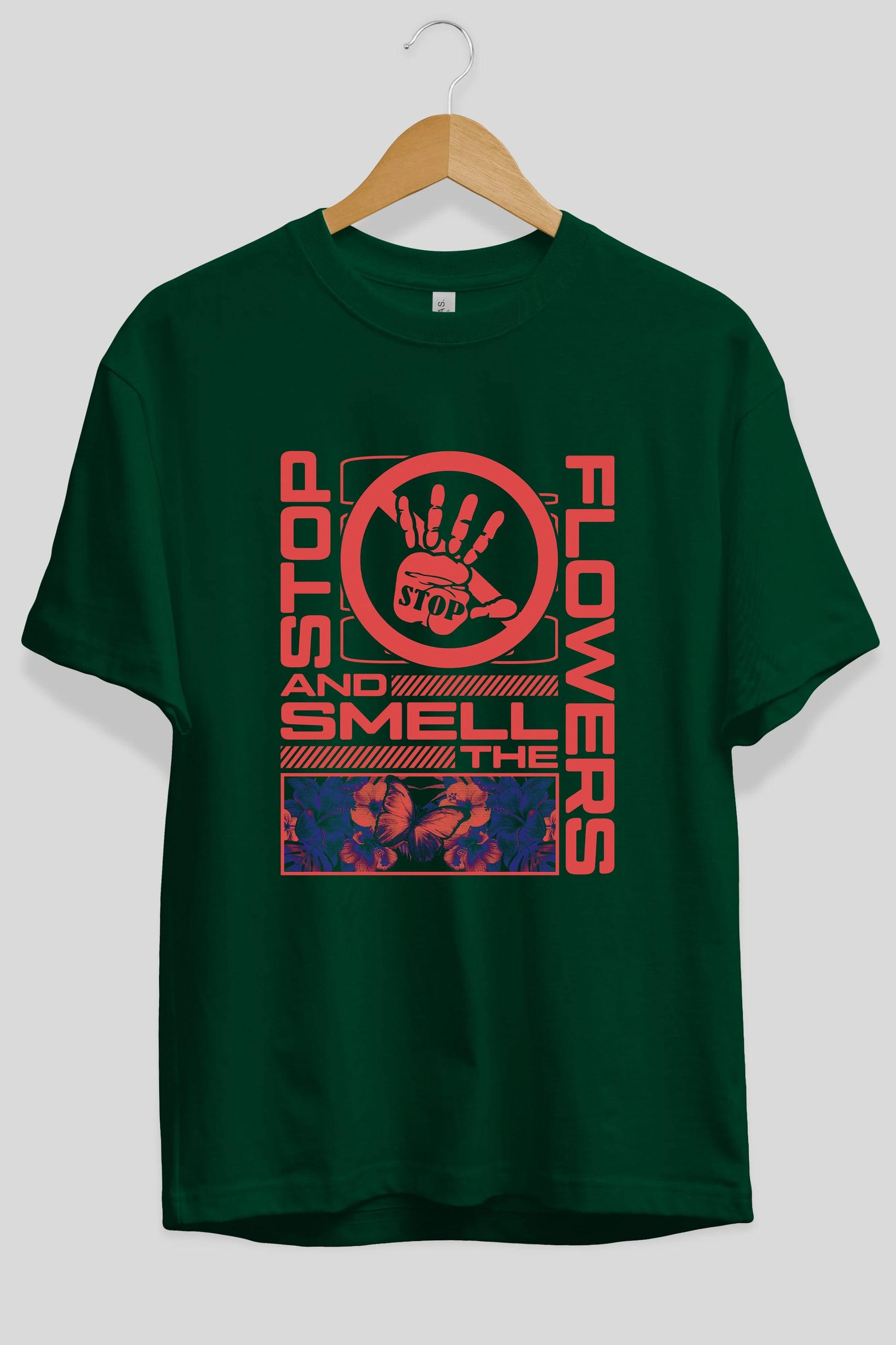 Stop and smell the flowers Ön Baskılı Oversize t-shirt Erkek Kadın Unisex