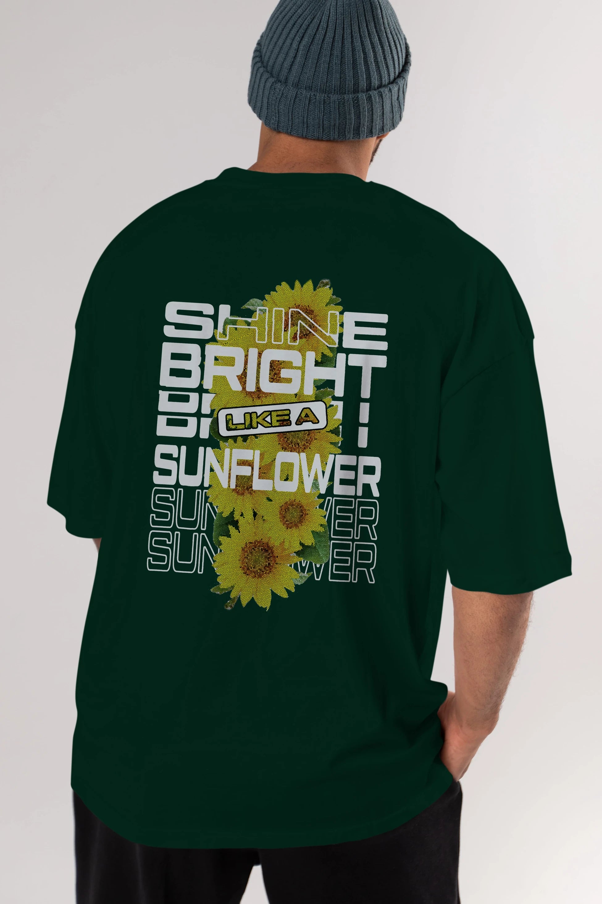 Shine bright like a sunflower Arka Baskılı Oversize t-shirt Erkek Kadın Unisex