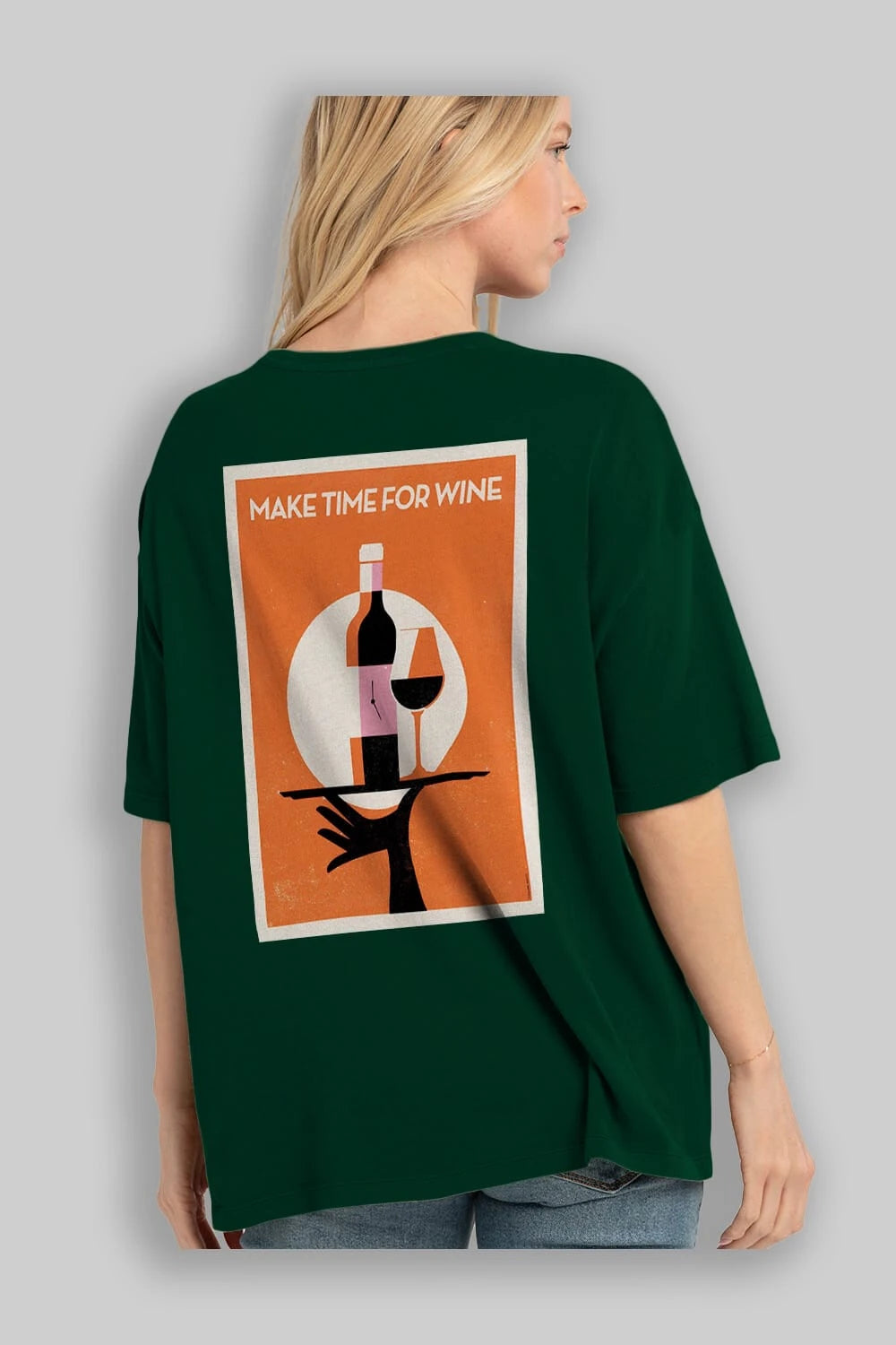 Make Time For Wine Arka Baskılı Oversize t-shirt Erkek Kadın Unisex %100 Pamuk Bisiklet Yaka tişort