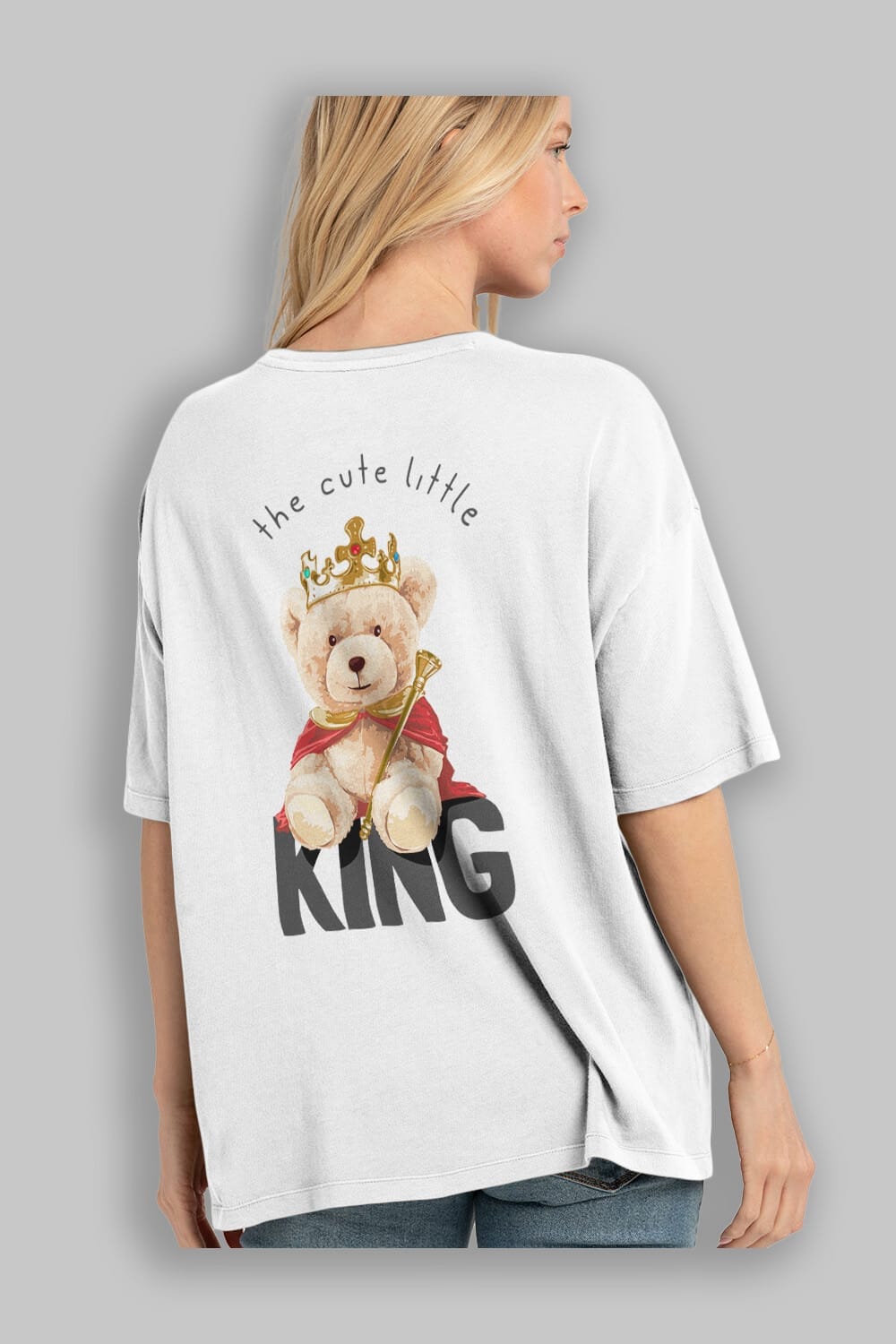 Teddy Bear King Arka Baskılı Oversize t-shirt Erkek Kadın Unisex %100 Pamuk