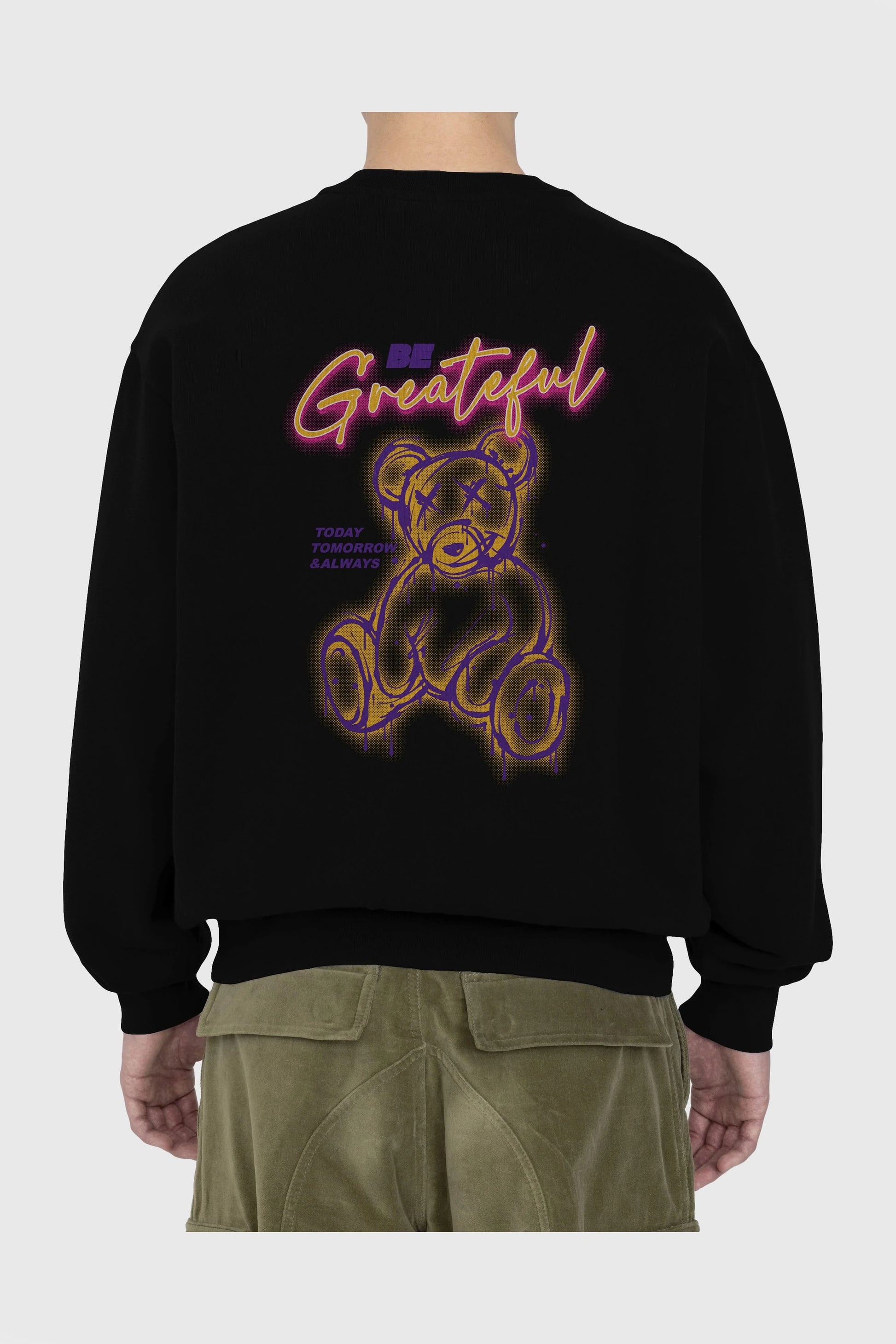Be Greateful Bear Arka Baskılı Oversize Sweatshirt Erkek Kadın Unisex