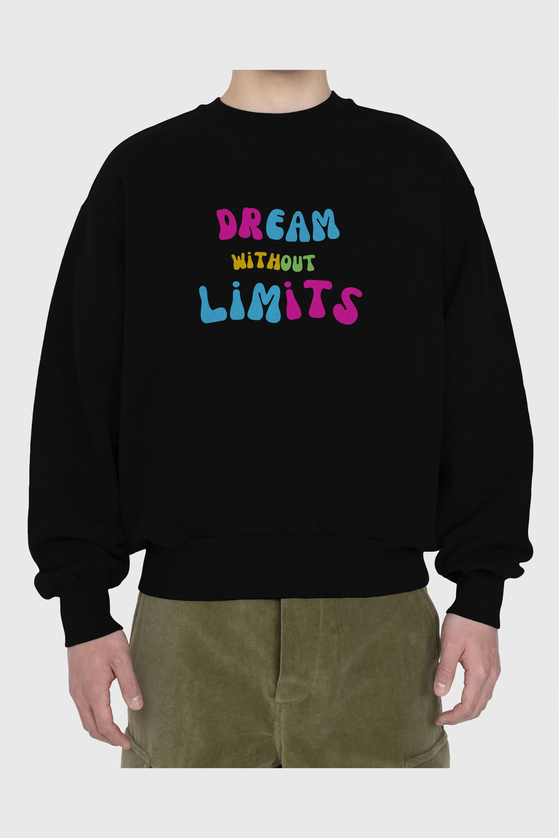 Dream Without Limits Yazılı Ön Baskılı Oversize Sweatshirt Erkek Kadın Unisex