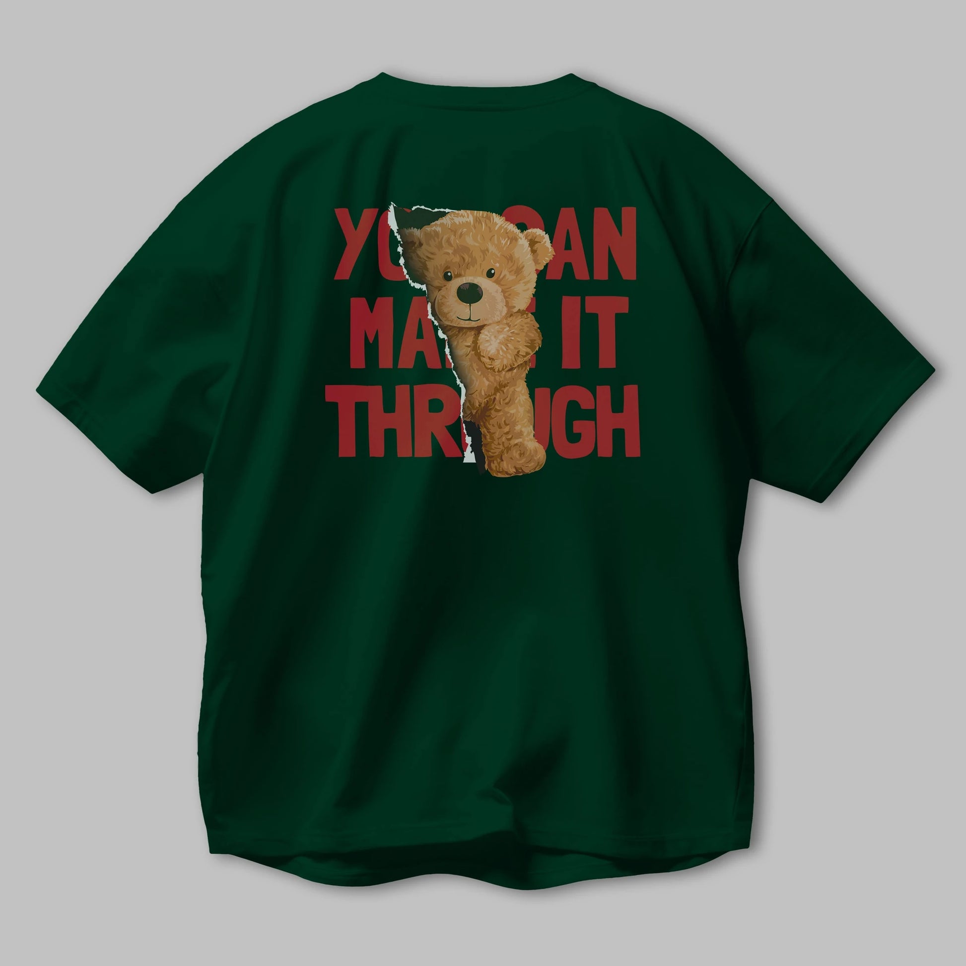 Teddy Bear You Can Make it Arka Baskılı Oversize t-shirt Erkek Kadın Unisex %100 Pamuk