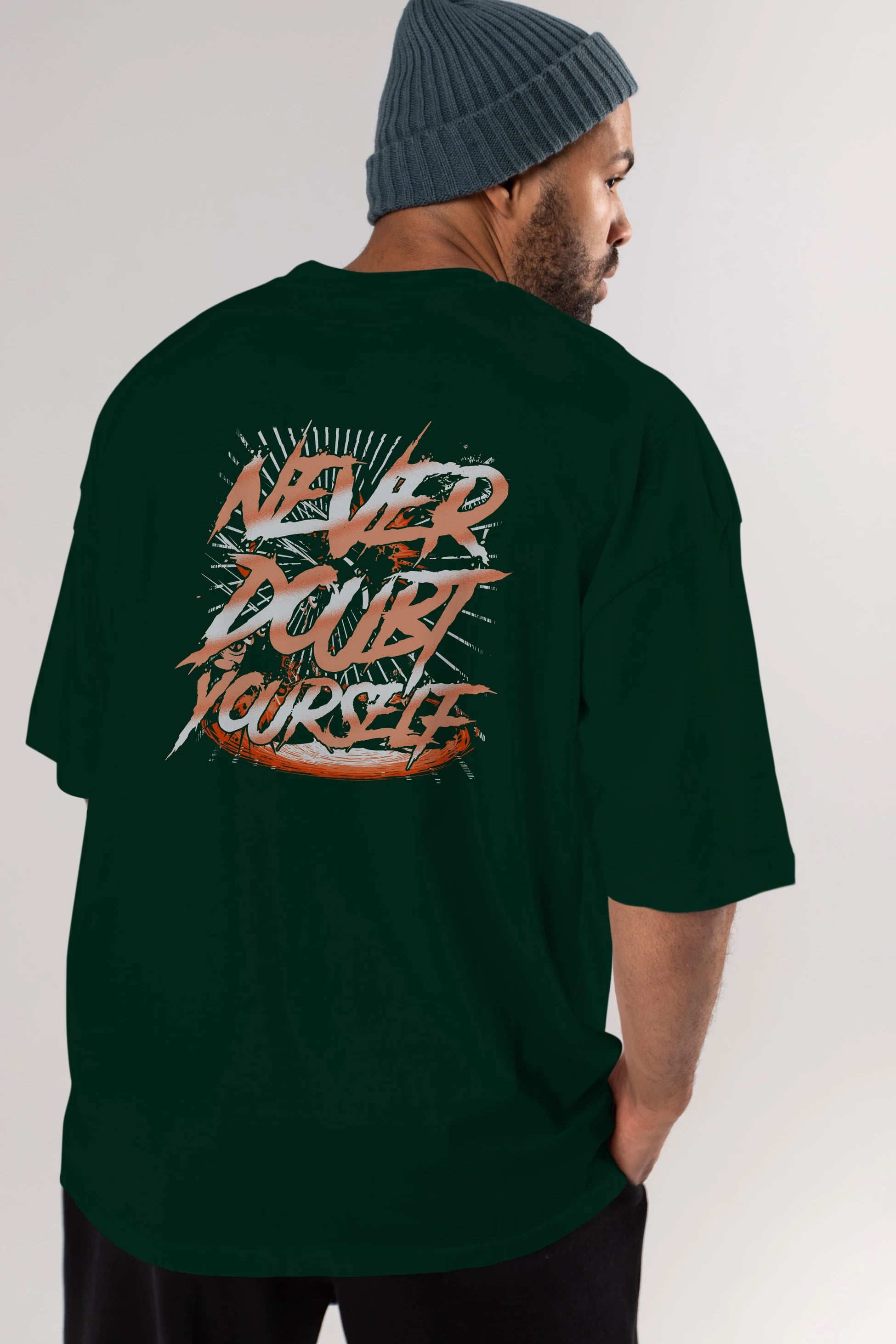 Never Doubt Yourself Arka Baskılı Oversize t-shirt Erkek Kadın Unisex