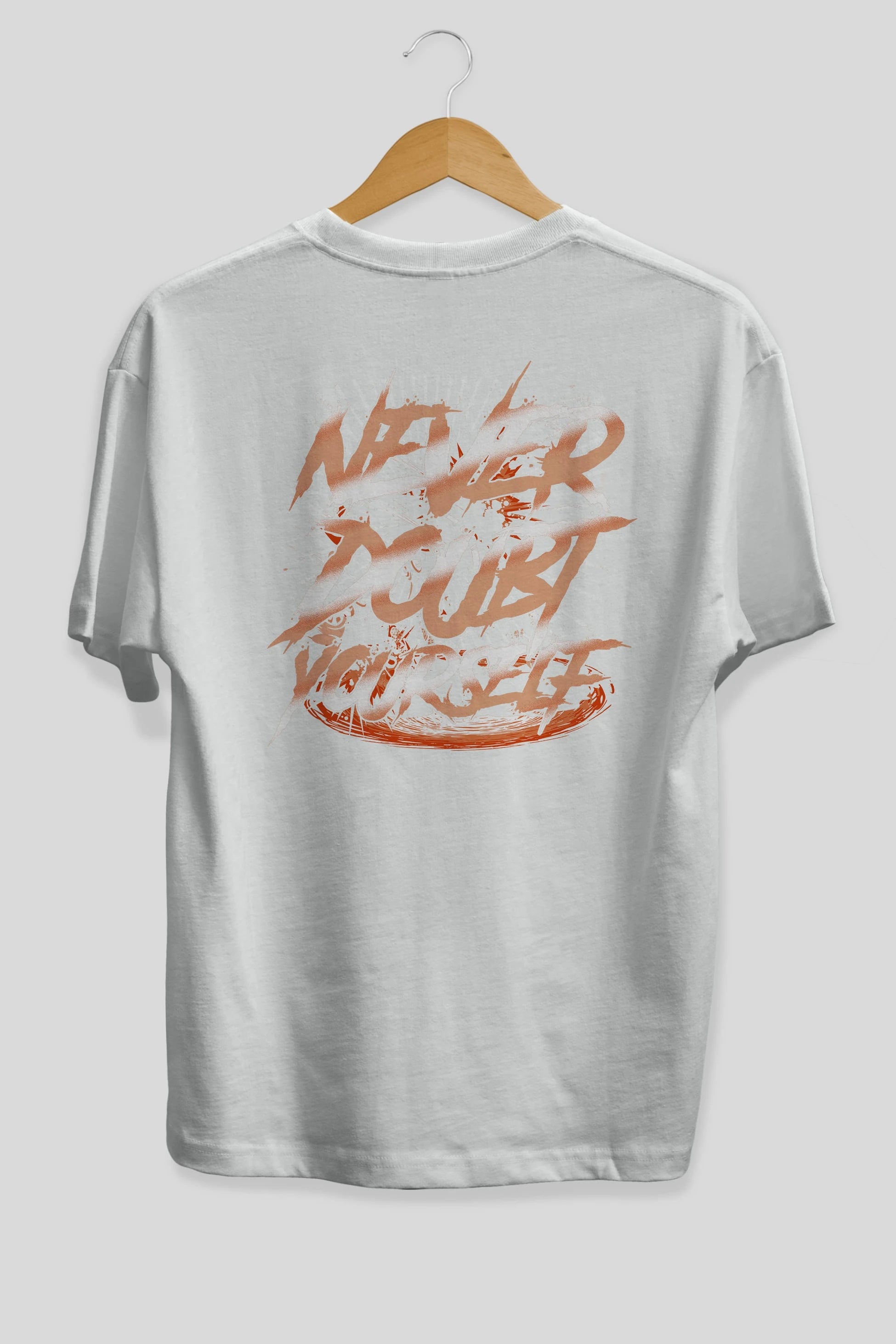 Never Doubt Yourself Arka Baskılı Oversize t-shirt Erkek Kadın Unisex