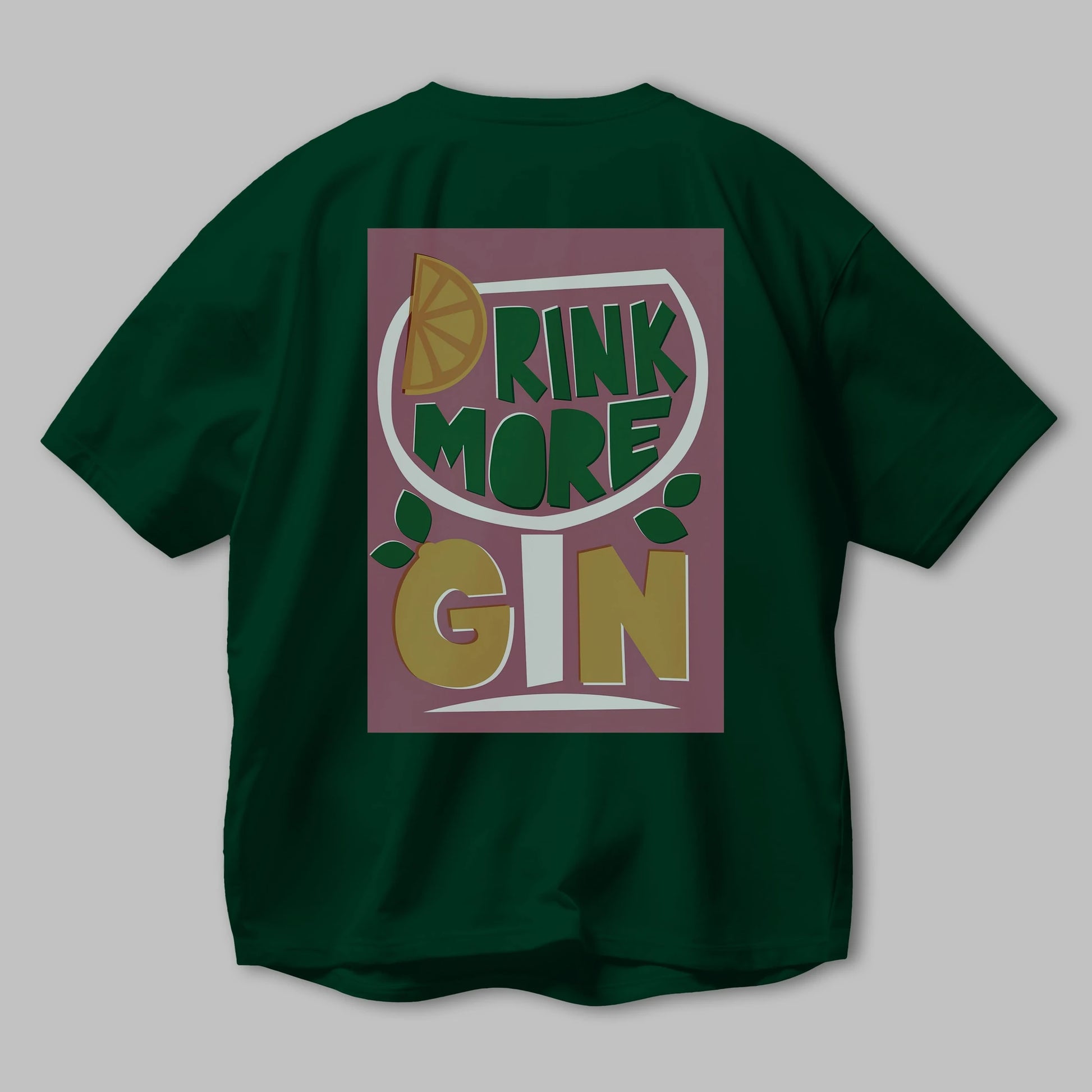 Drink More Gin Arka Baskılı Oversize t-shirt Erkek Kadın Unisex %100 Pamuk Bisiklet Yaka tişort