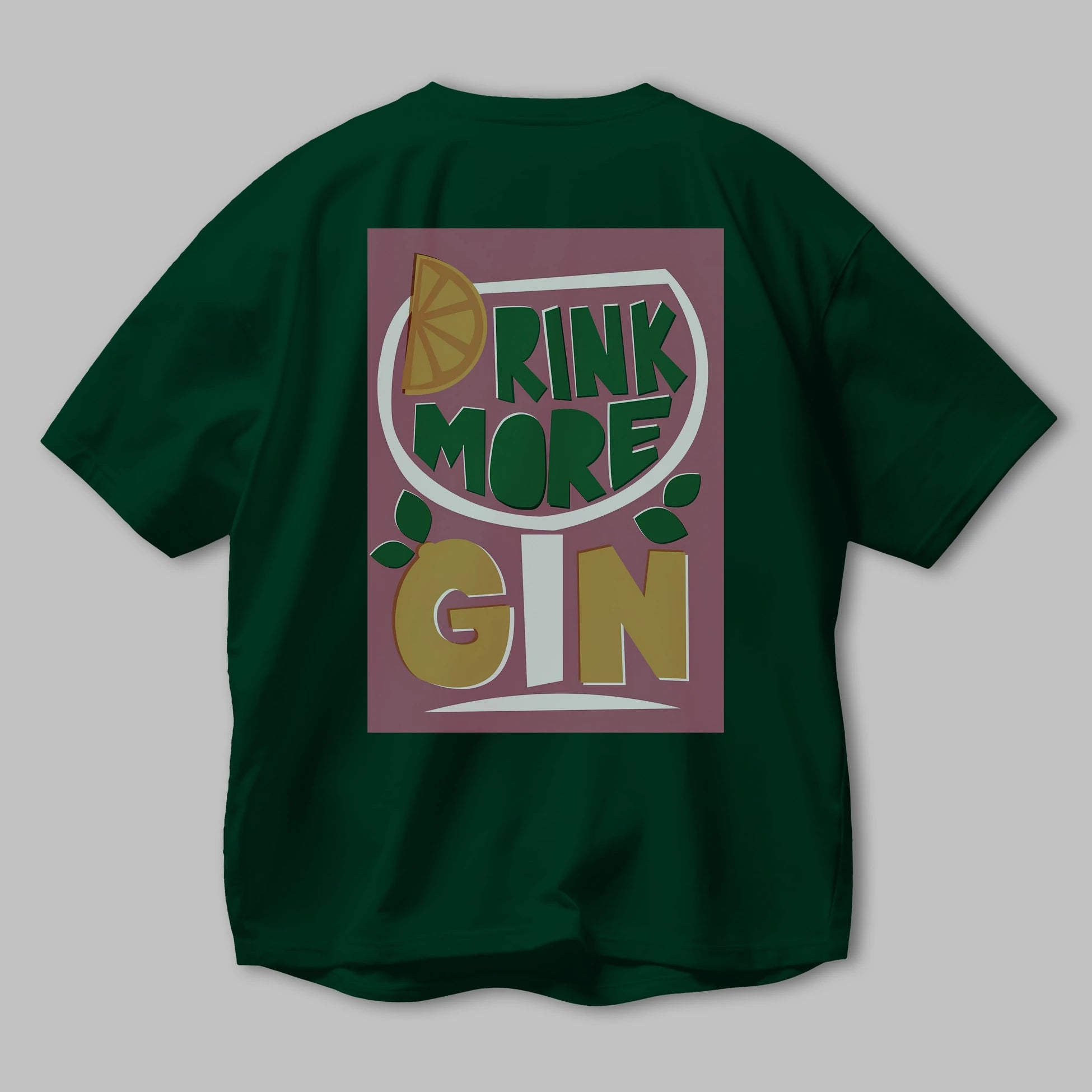 Drink More Gin Arka Baskılı Oversize t-shirt Erkek Kadın Unisex %100 Pamuk Bisiklet Yaka tişort