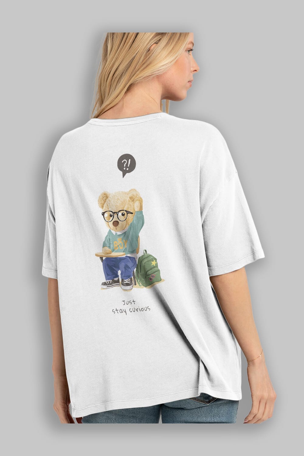 Teddy Bear Just Stay Curious Arka Baskılı Oversize t-shirt Erkek Kadın Unisex %100 Pamuk