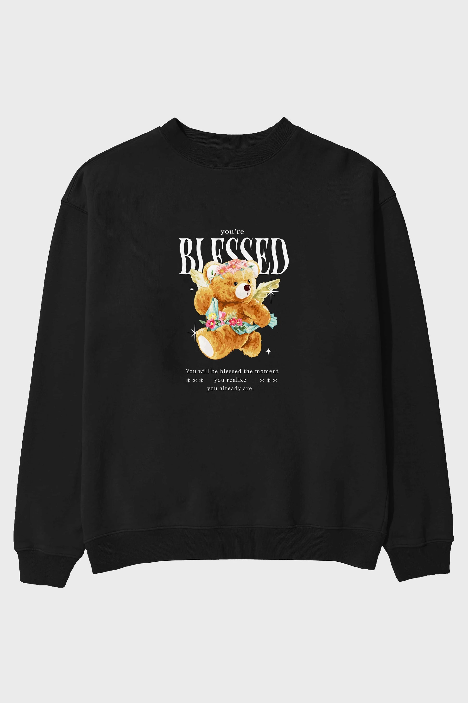 You are Blessed Bear Ön Baskılı Oversize Sweatshirt Erkek Kadın Unisex