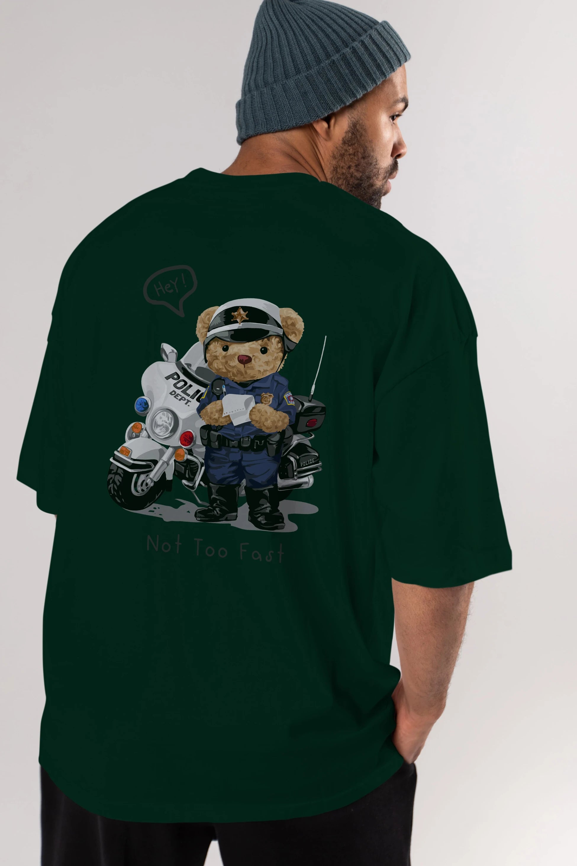 Teddy Bear Not Too Fast Arka Baskılı Oversize t-shirt Erkek Kadın Unisex %100 Pamuk