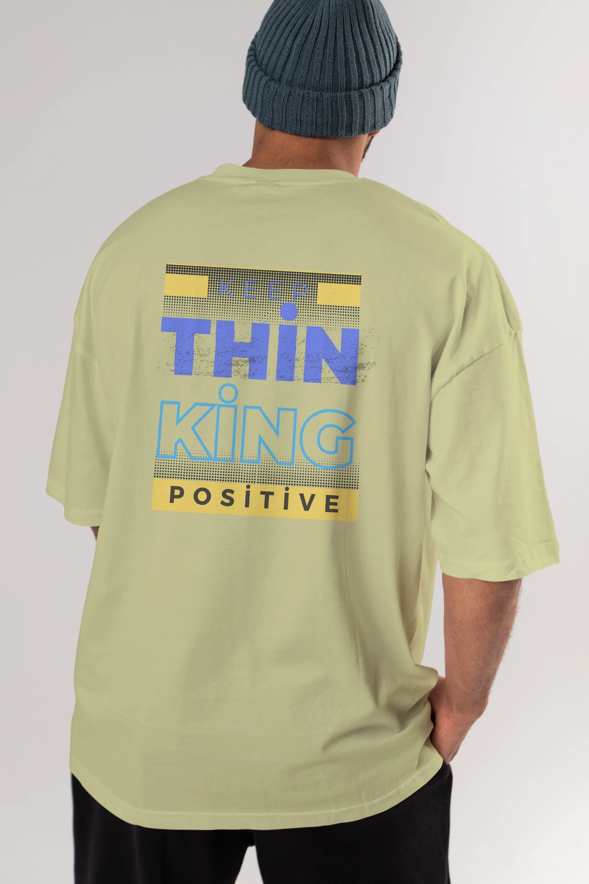 Keep Thinking Positive Yazılı Arka Baskılı Oversize t-shirt Erkek Kadın Unisex