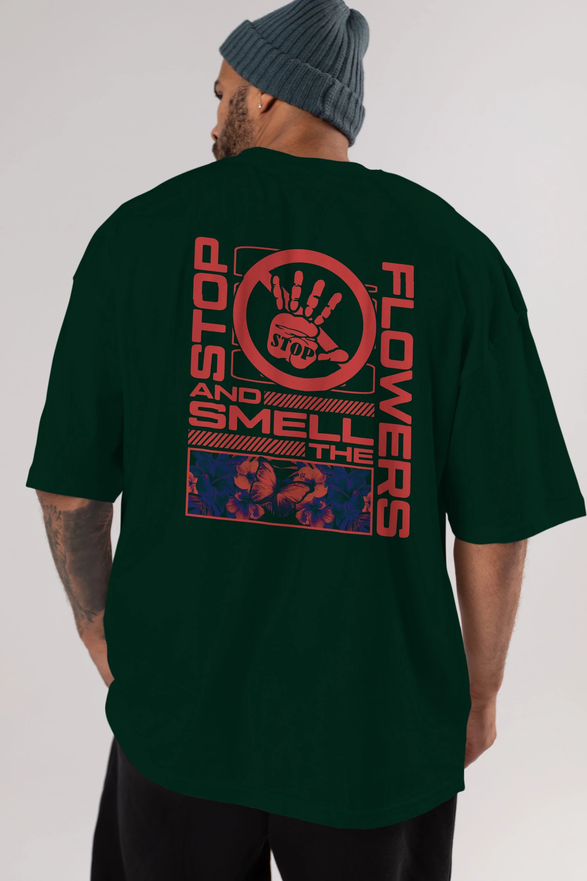 Stop and smell the flowers Arka Baskılı Oversize t-shirt Erkek Kadın Unisex