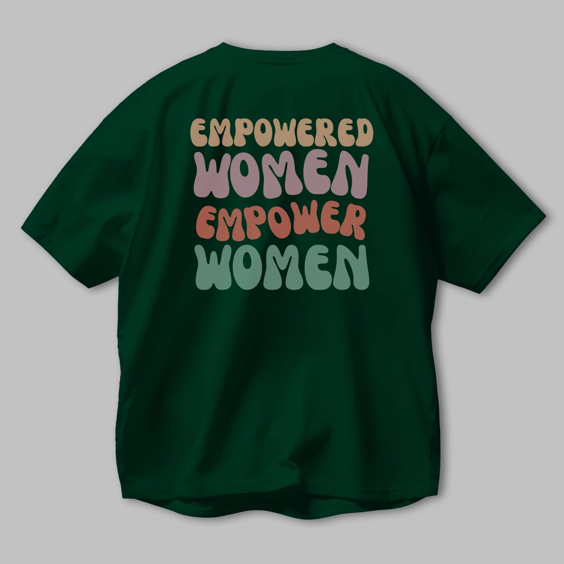 Empowered Women Yazılı Arka Baskılı Oversize t-shirt Erkek Kadın Unisex