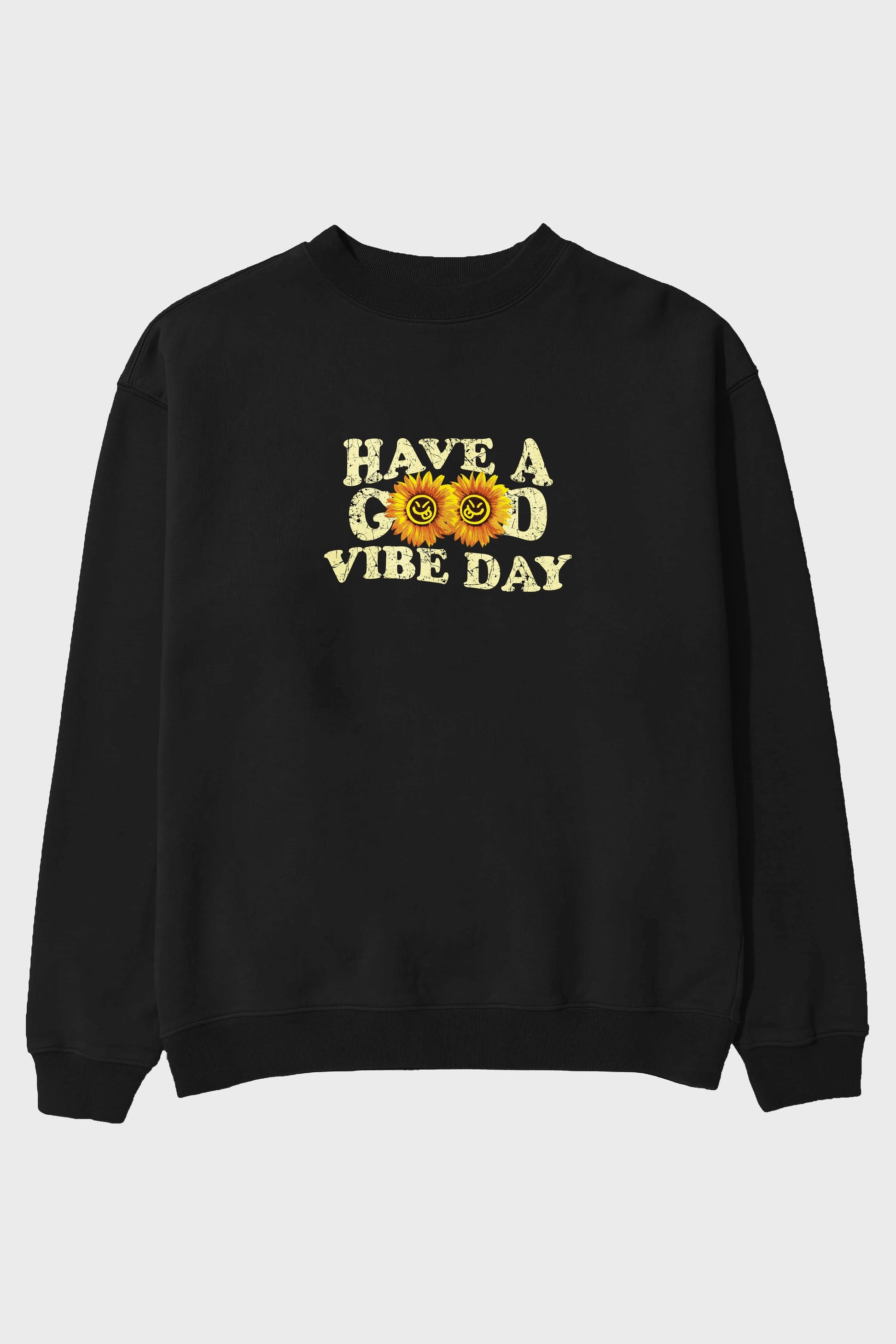 Have a Good Vibe Day Ön Baskılı Oversize Sweatshirt Erkek Kadın Unisex
