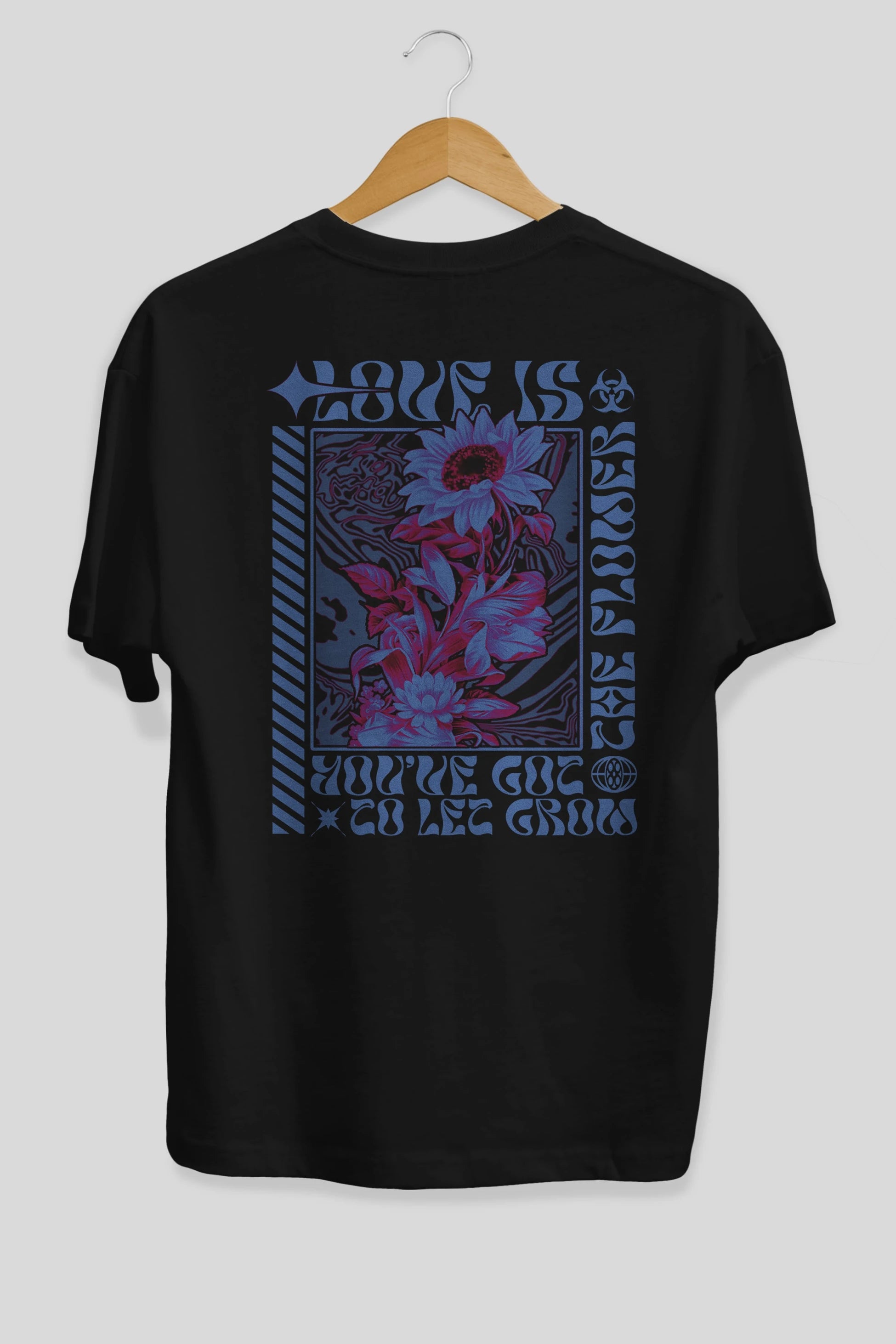 Love is the flower you've got to let grow Arka Baskılı Oversize t-shirt Erkek Kadın Unisex