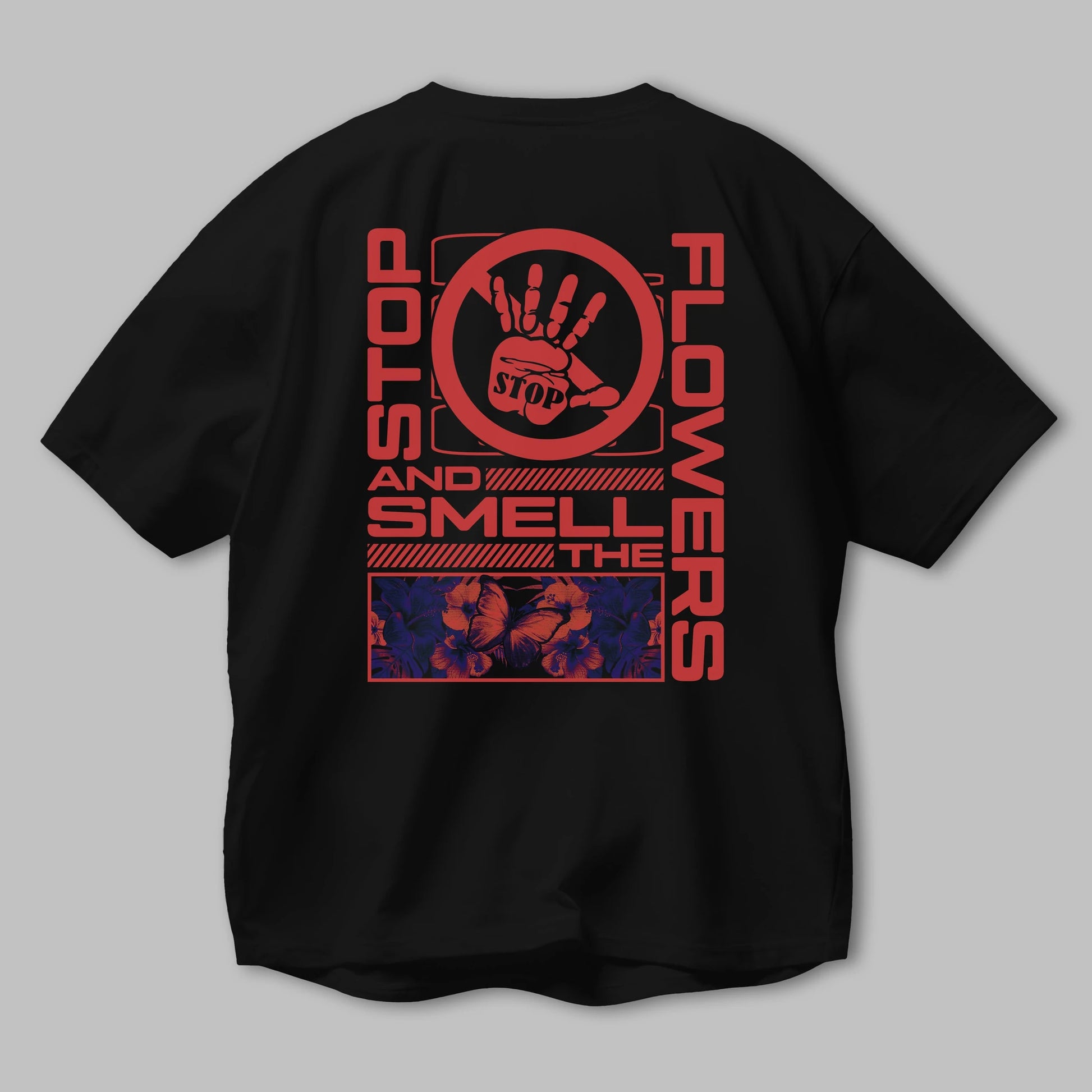 Stop and smell the flowers Arka Baskılı Oversize t-shirt Erkek Kadın Unisex