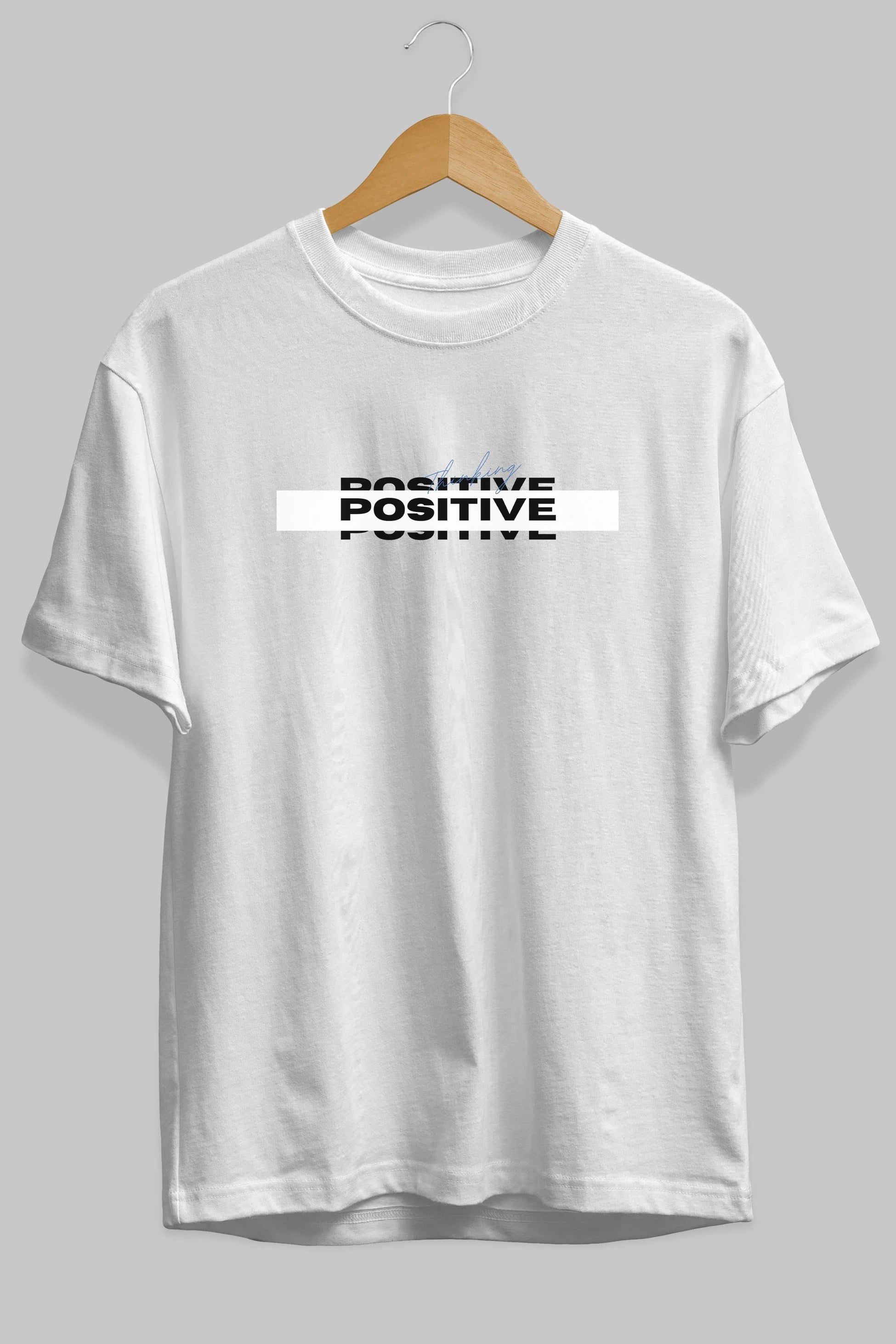Positive Thinking Ön Baskılı Oversize t-shirt Erkek Kadın Unisex