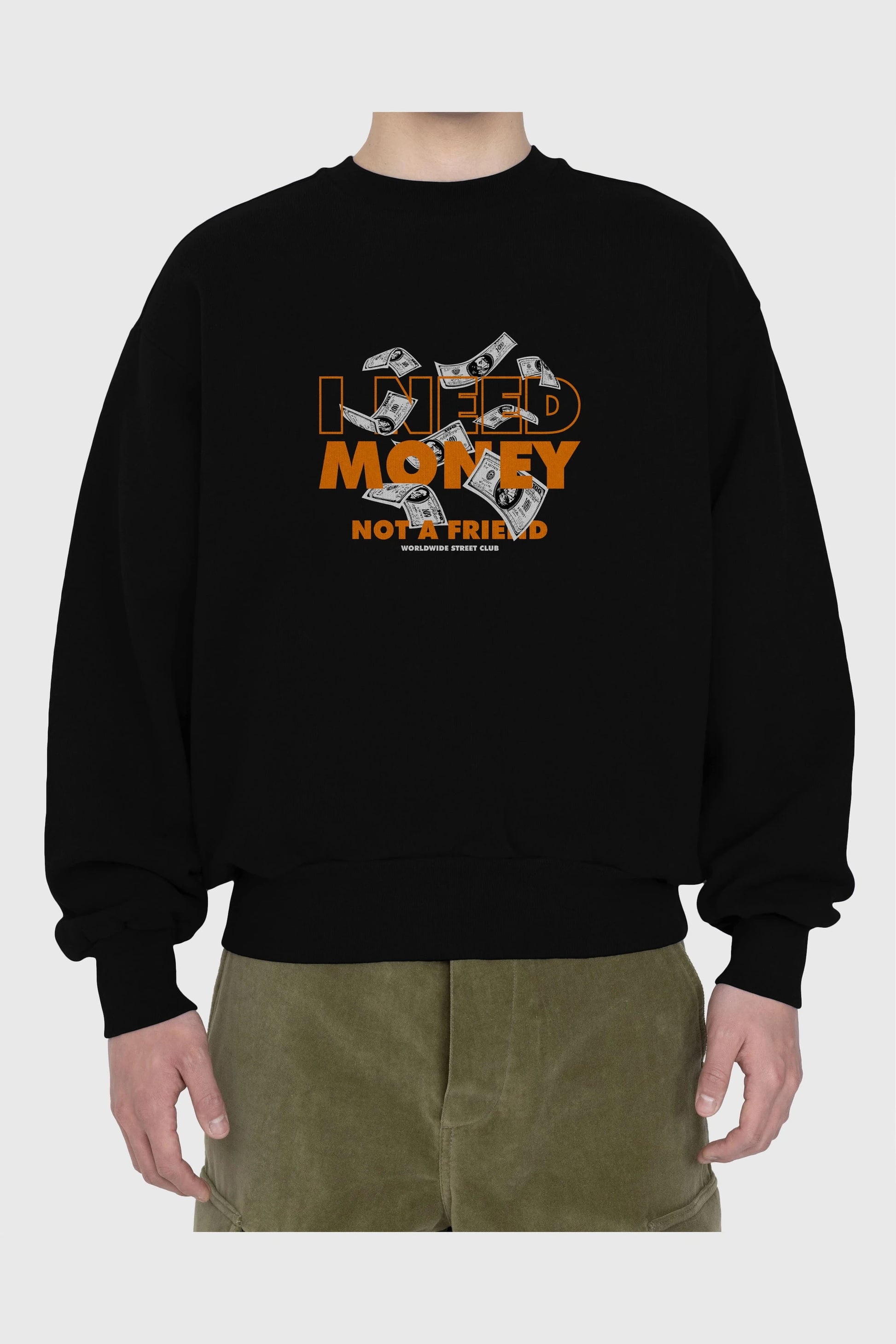 I Need Money Ön Baskılı Oversize Sweatshirt Erkek Kadın Unisex
