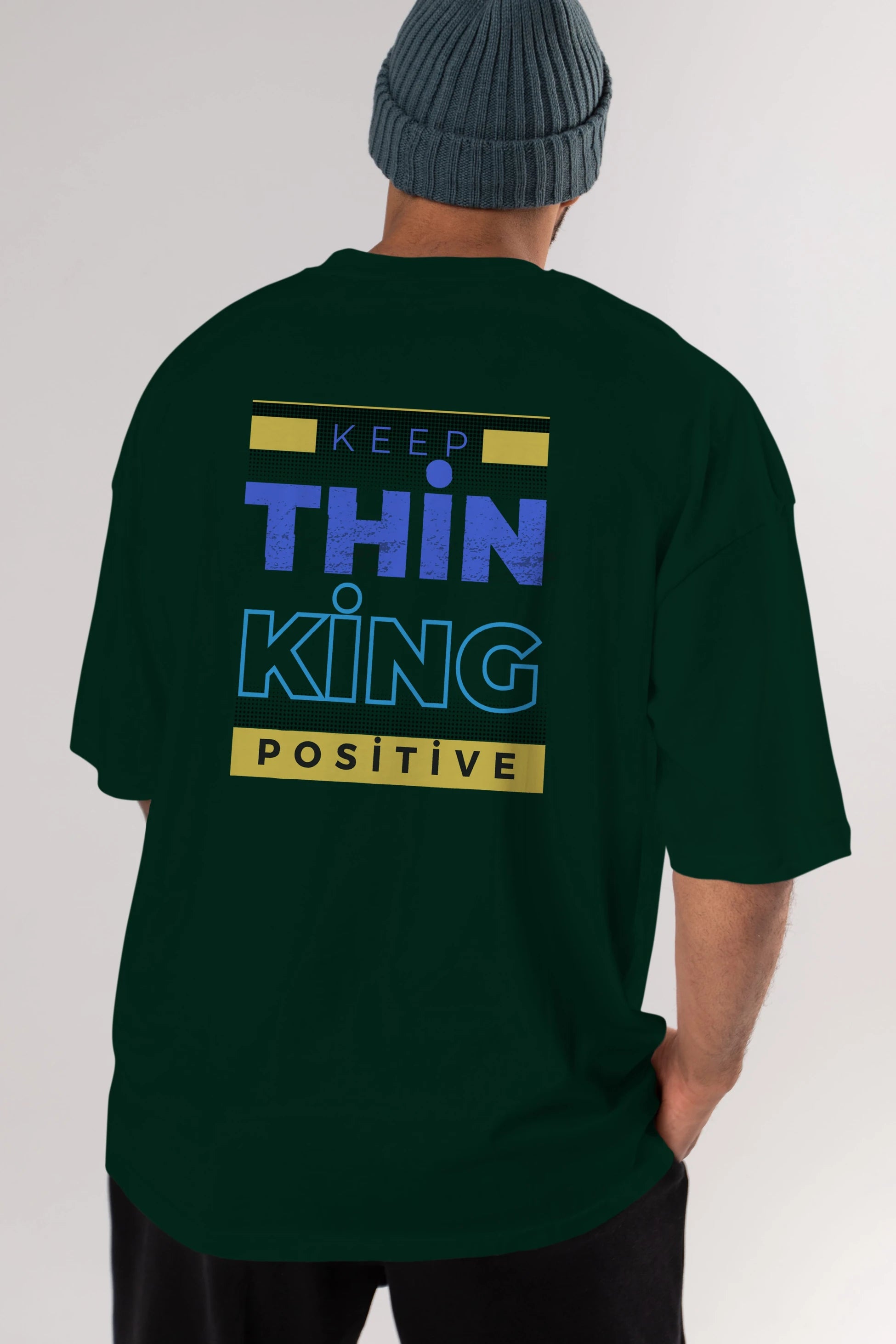 Keep Thinking Positive Yazılı Arka Baskılı Oversize t-shirt Erkek Kadın Unisex