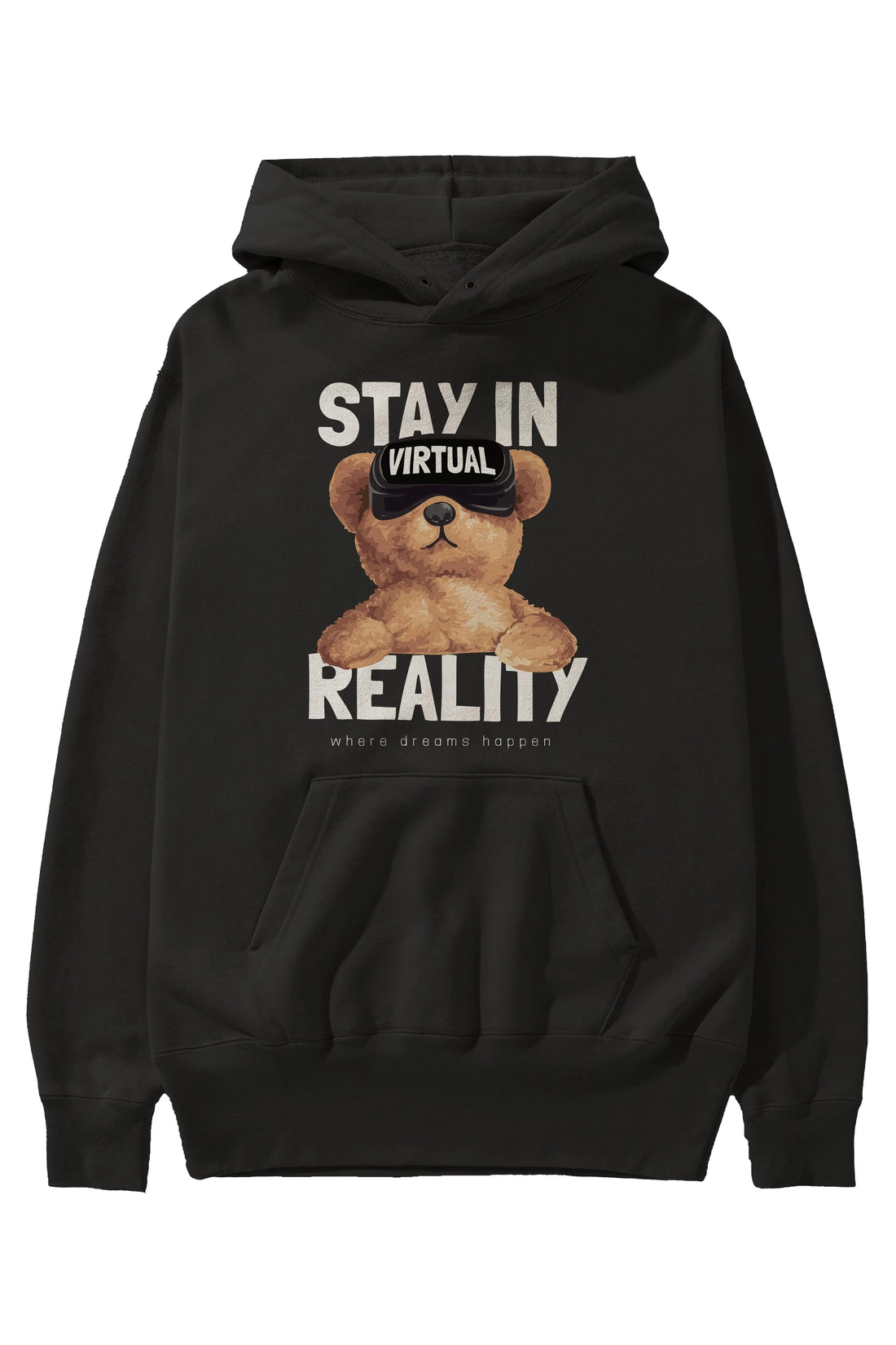 Teddy Stay In Reality Ön Baskılı Hoodie Oversize Kapüşonlu Sweatshirt Erkek Kadın Unisex
