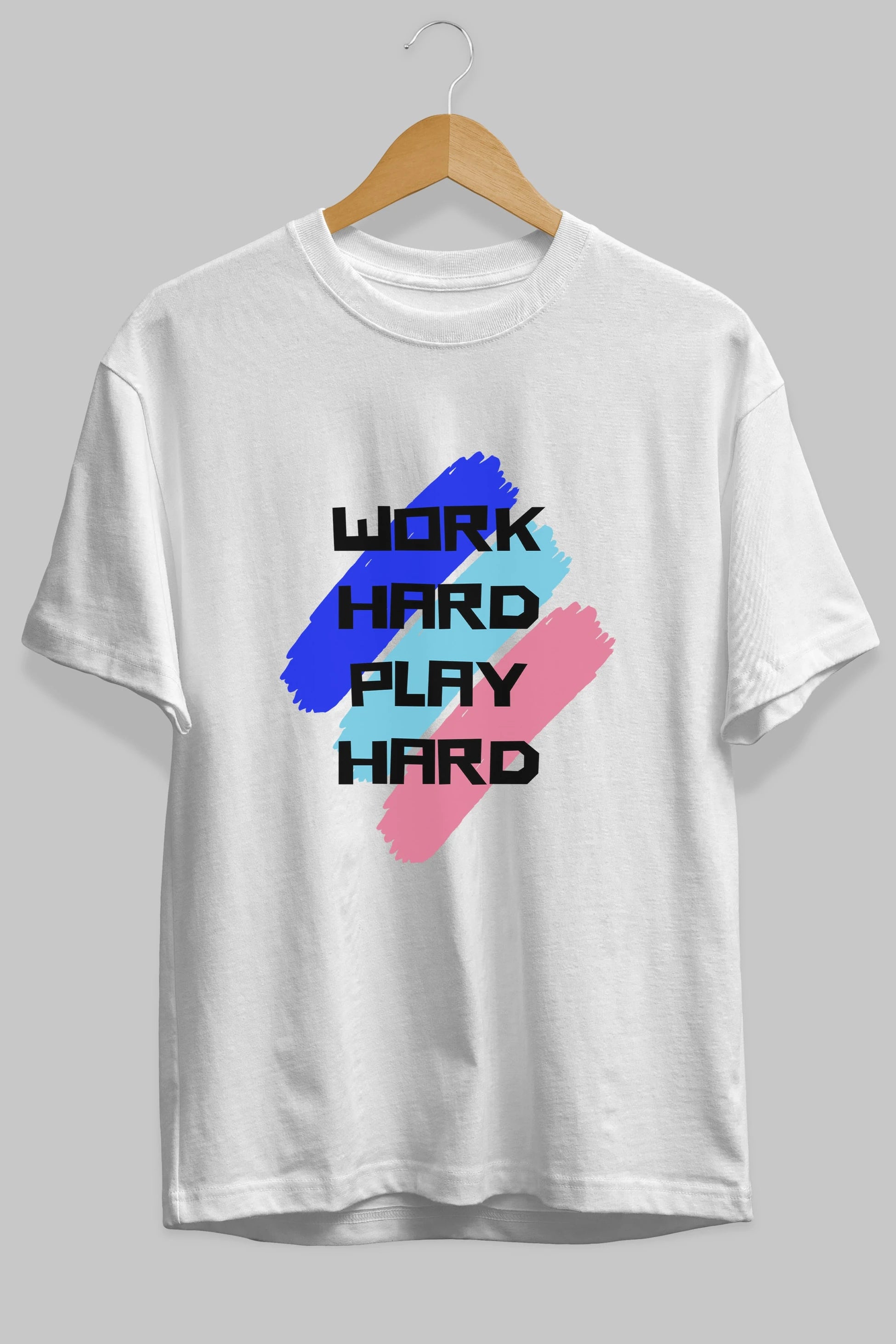 Work Hard Play Hard 2 Ön Baskılı Oversize t-shirt Erkek Kadın Unisex