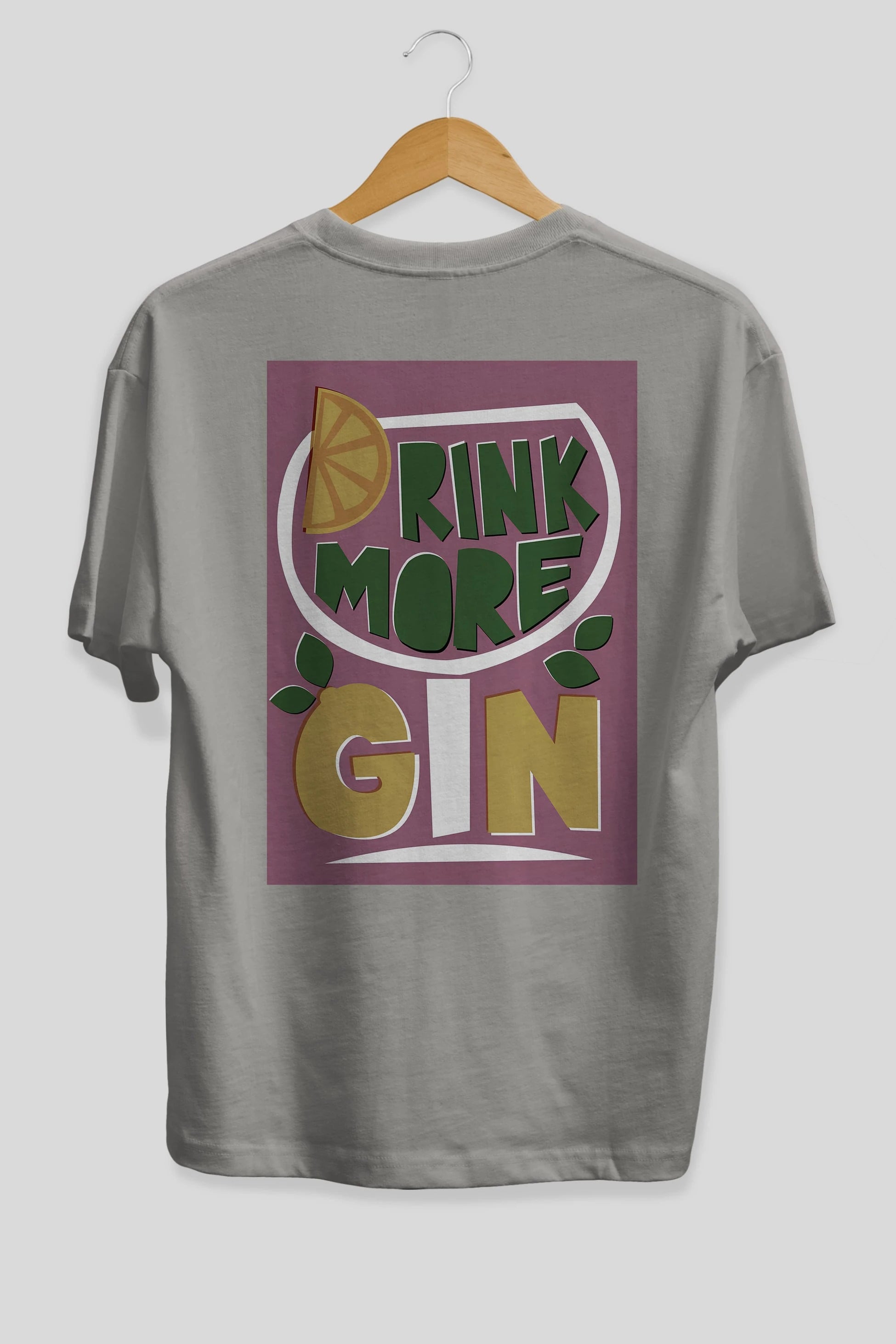 Drink More Gin Arka Baskılı Oversize t-shirt Erkek Kadın Unisex %100 Pamuk Bisiklet Yaka tişort