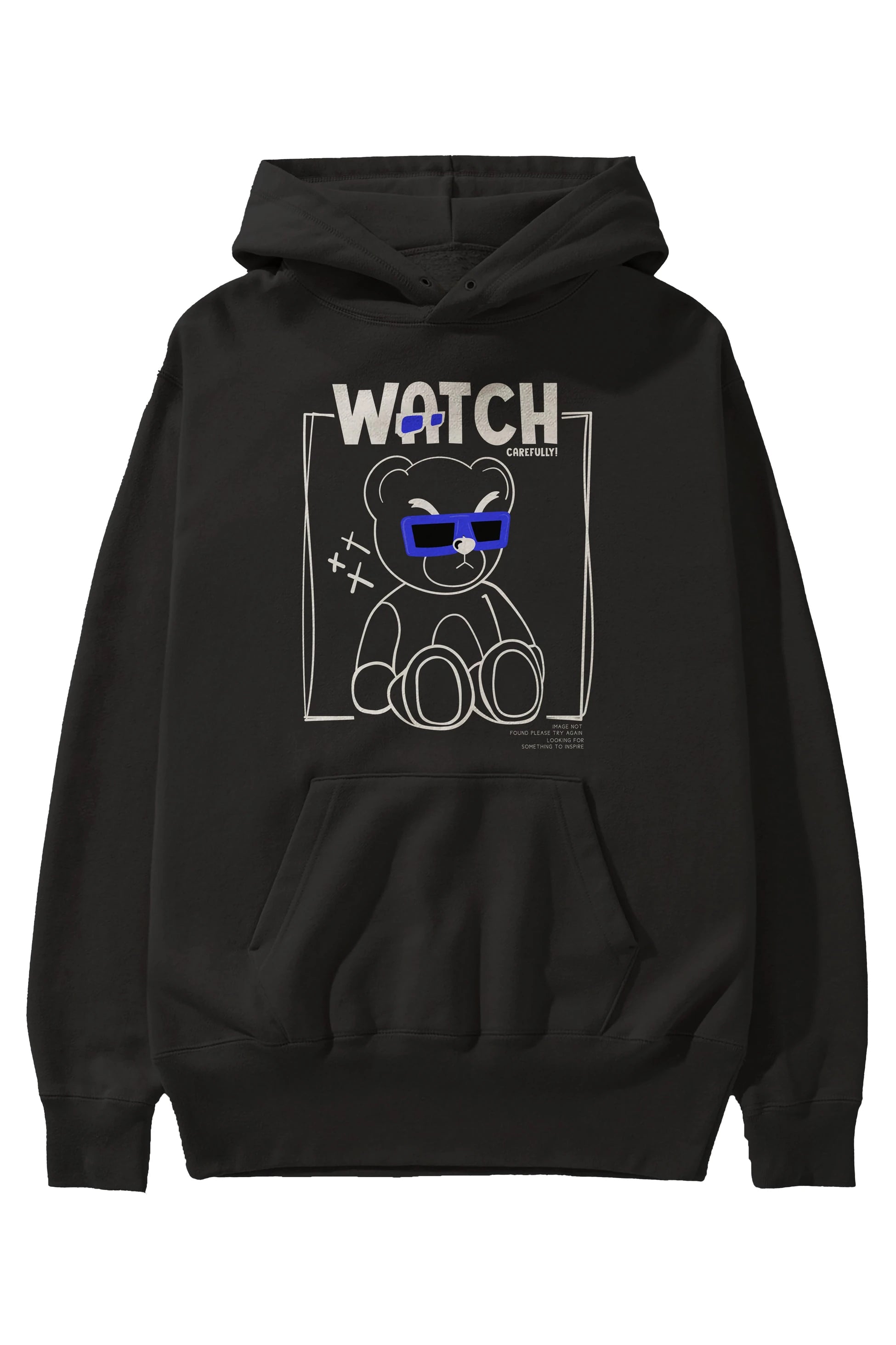 Watch Carefully Bear Ön Baskılı Hoodie Oversize Kapüşonlu Sweatshirt Erkek Kadın Unisex