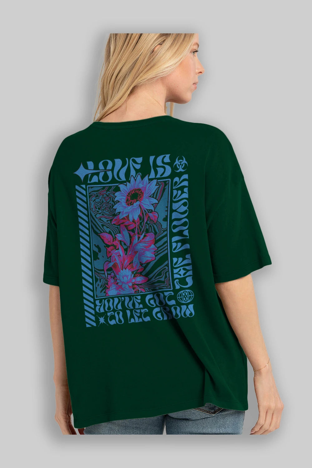Love is the flower you've got to let grow Arka Baskılı Oversize t-shirt Erkek Kadın Unisex