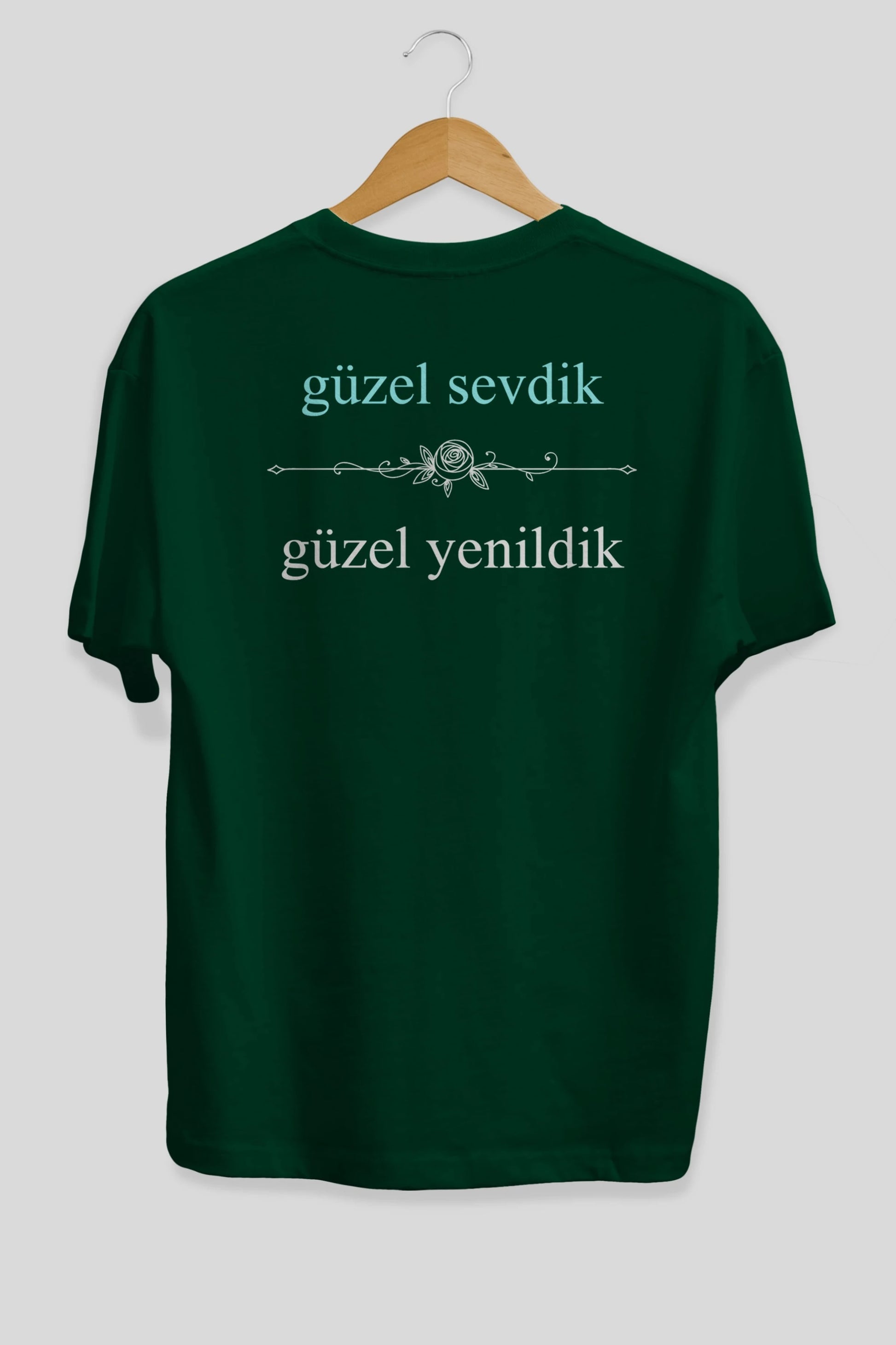 Güzel Sevdik , Güzel Yenildik Yazılı Arka Baskılı Oversize t-shirt Erkek Kadın Unisex