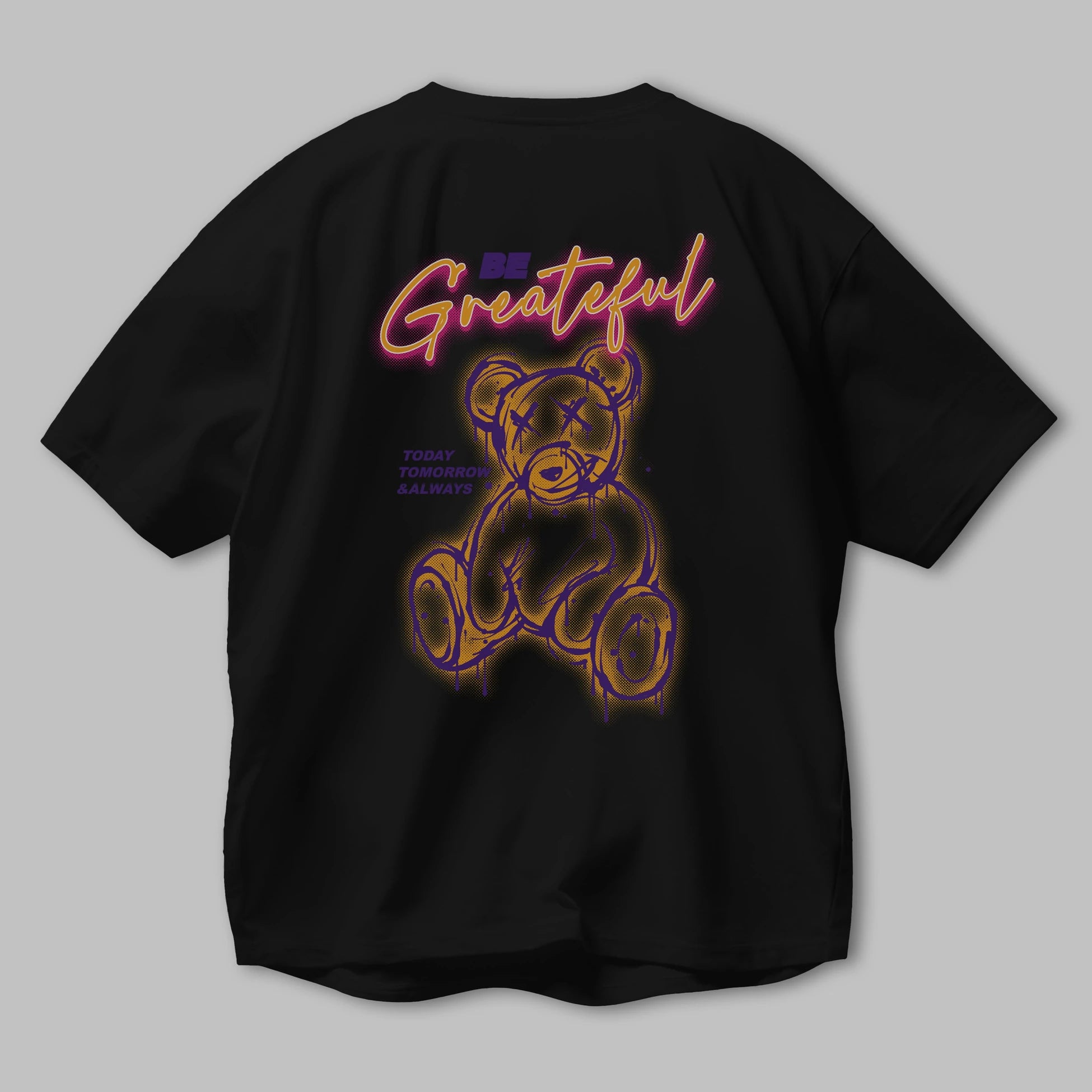 Be Greateful Bear Arka Baskılı Oversize t-shirt Erkek Kadın Unisex