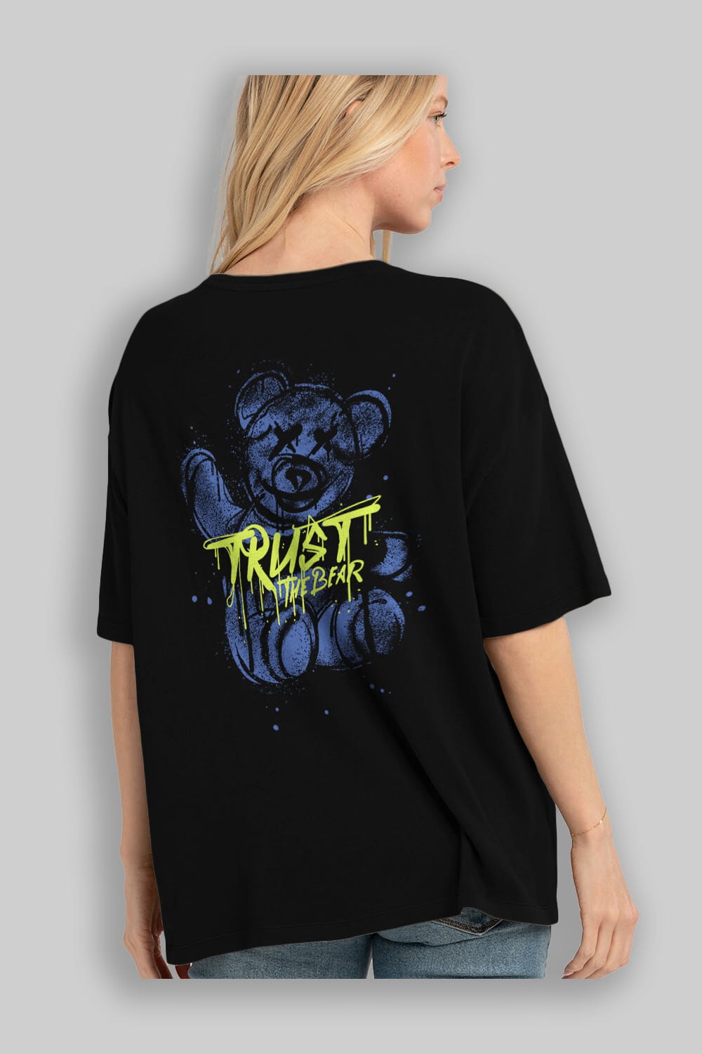 Trust The Bear 4 Arka Baskılı Oversize t-shirt Erkek Kadın Unisex