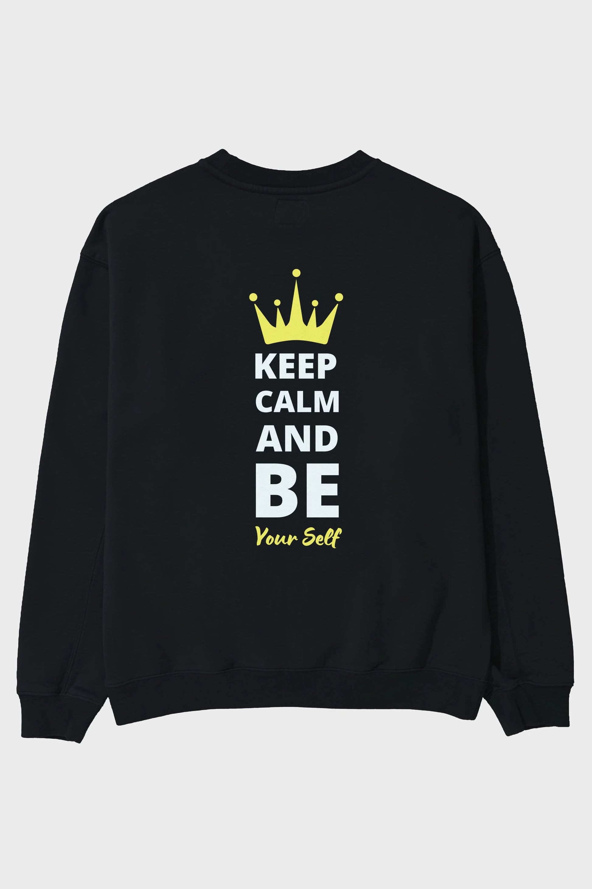 Keep Calm And Be Your Self Yazılı Arka Baskılı Oversize Sweatshirt Erkek Kadın Unisex