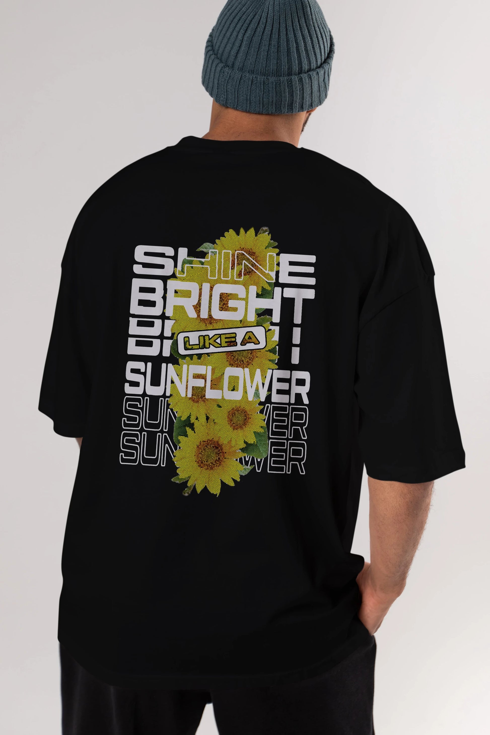 Shine bright like a sunflower Arka Baskılı Oversize t-shirt Erkek Kadın Unisex