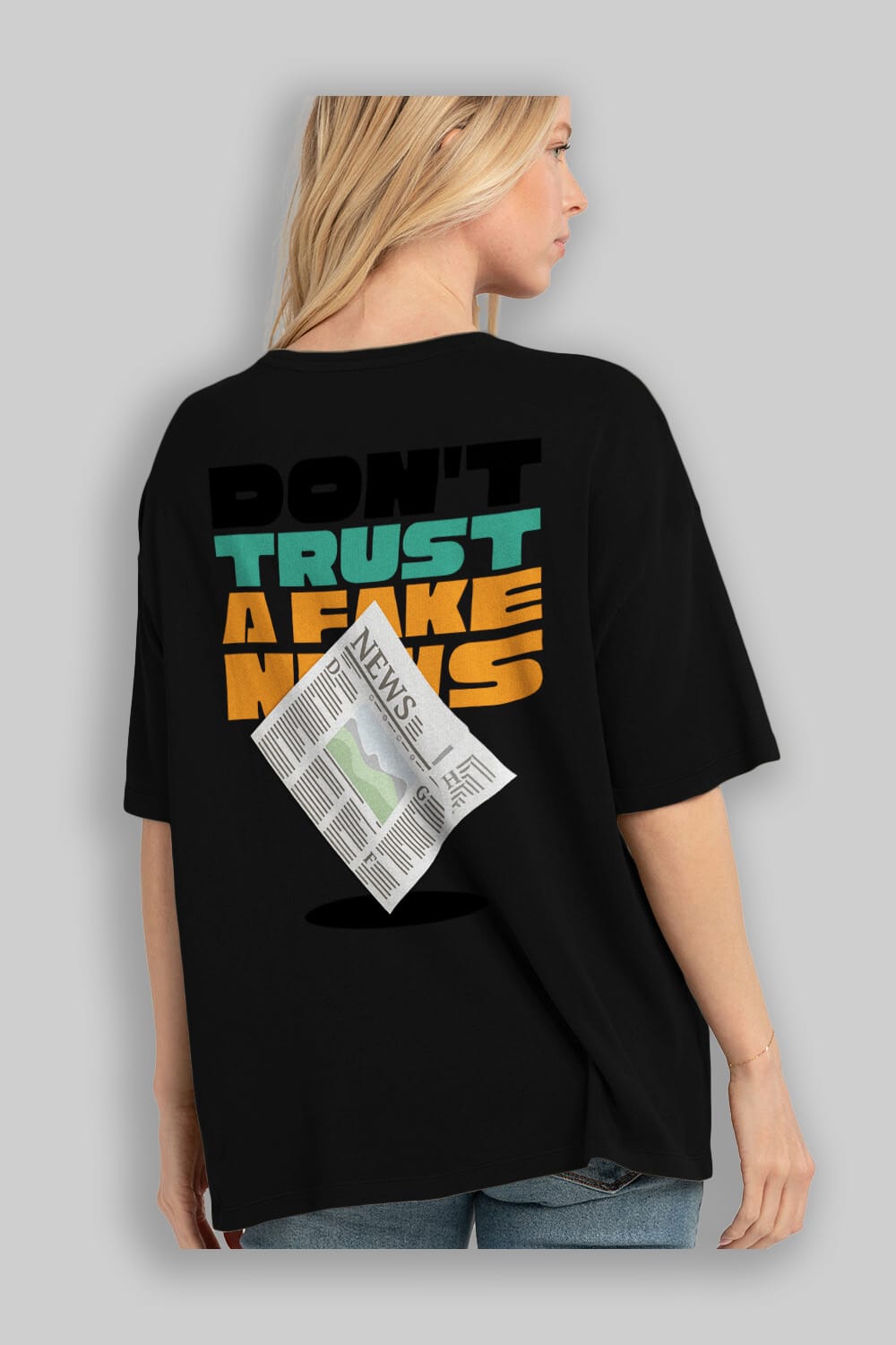 Dont Trust a Fake News Yazılı Arka Baskılı Oversize t-shirt Erkek Kadın Unisex