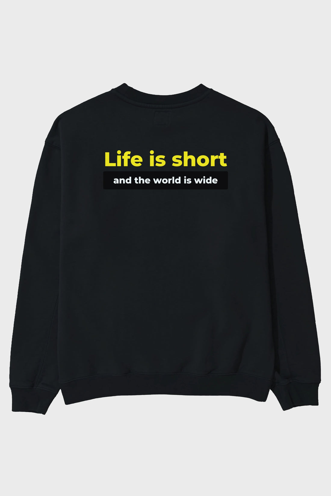 Life is Short Yazılı Arka Baskılı Oversize Sweatshirt Erkek Kadın Unisex